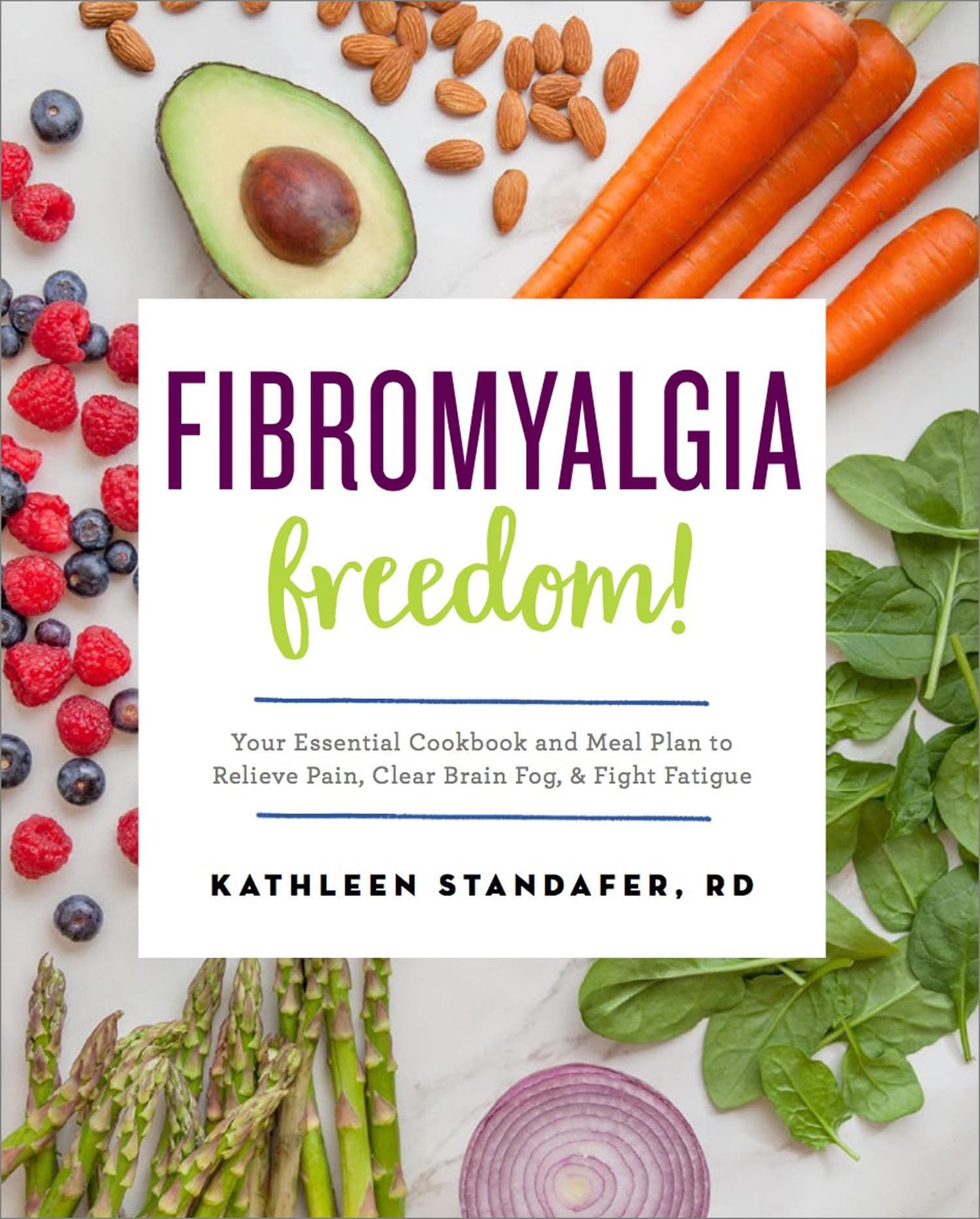 Rockridge Press Fibromyalgia Freedom!: Your Essential Cookbook and Meal Plan to Relieve Pain, Clear Brain Fog, and Fight Fatigue