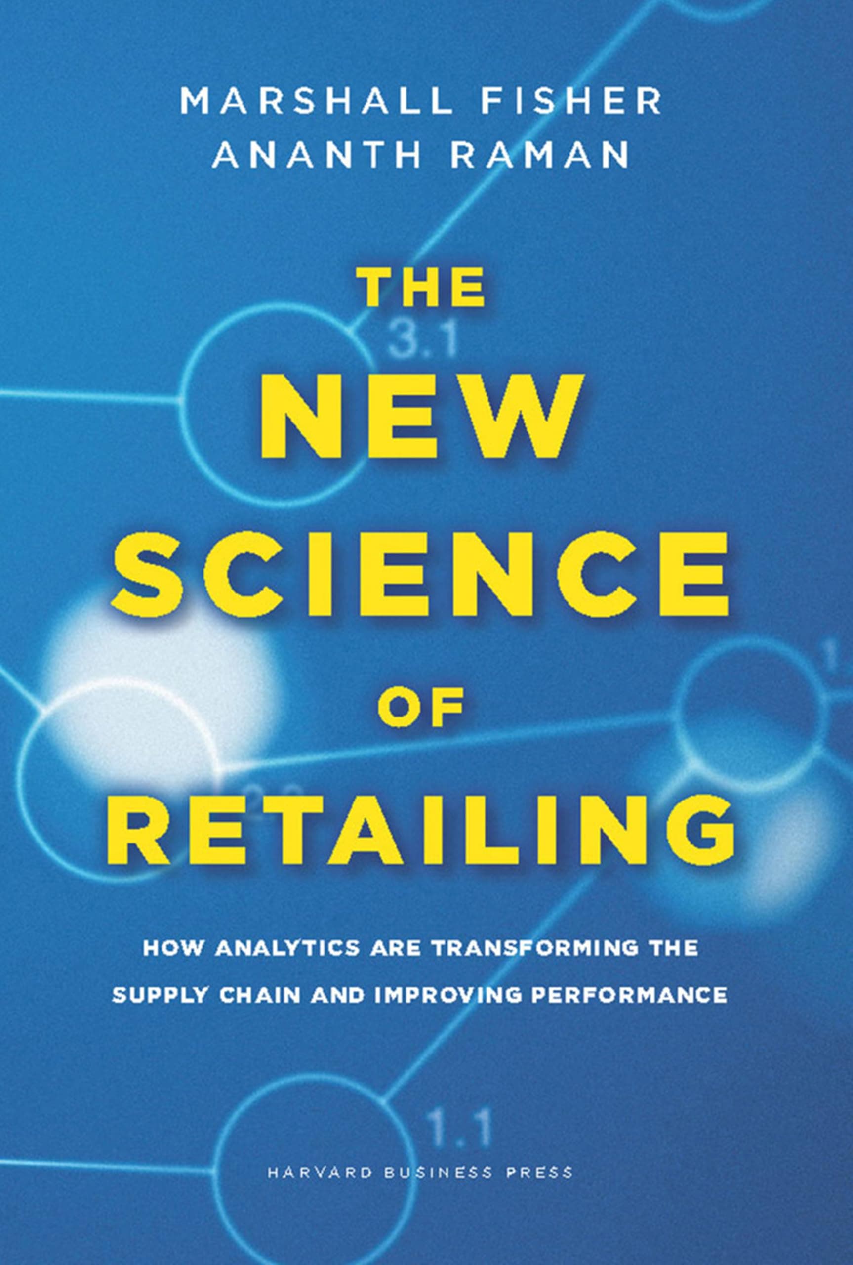 The New Science of Retailing: How Analytics Are Transforming the Supply Chain an