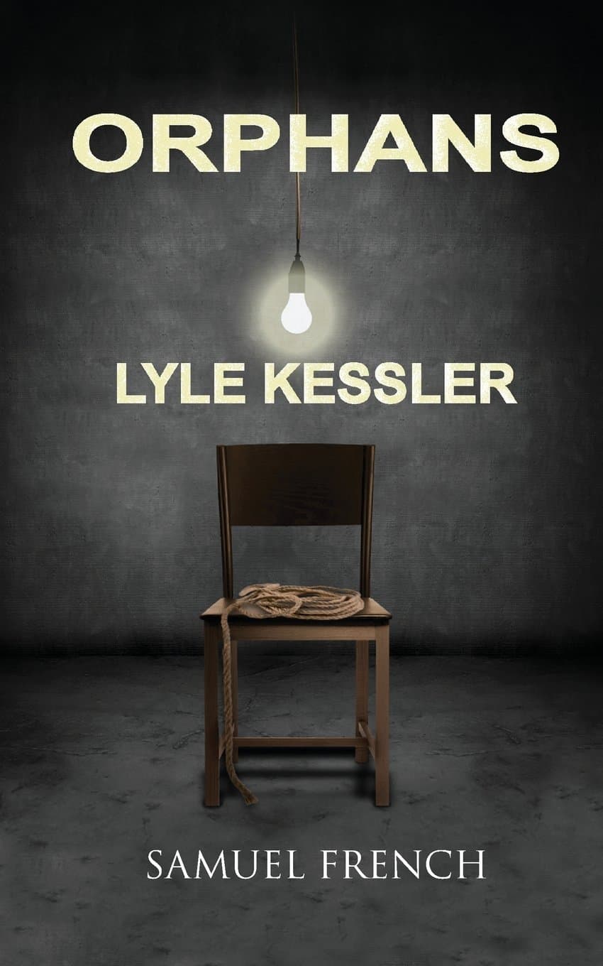 Orphans (Kessler) (Samual French Acting Edition)