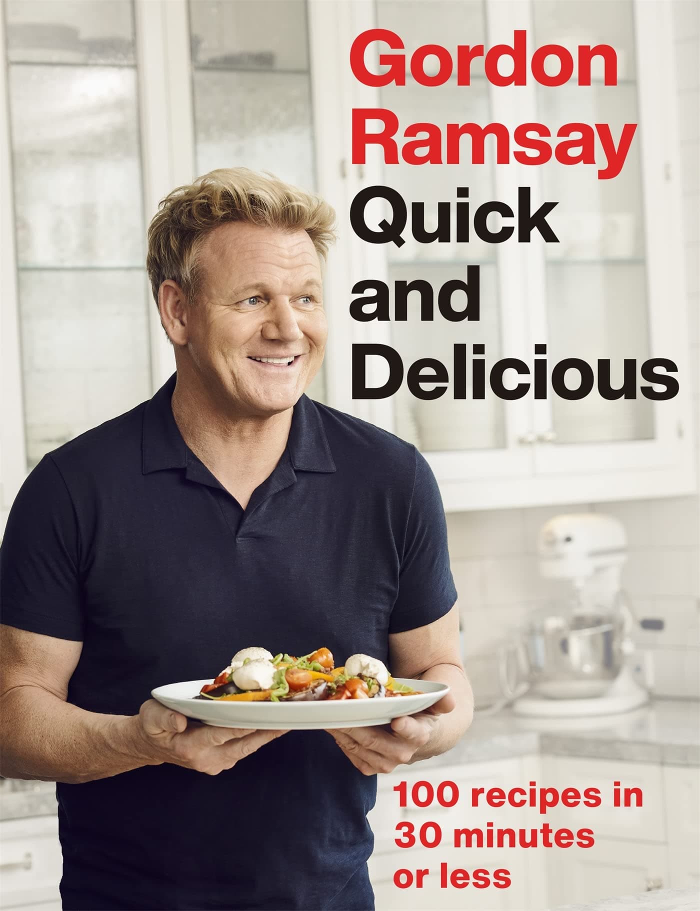 Gordon Ramsay's Good Food Fast: 30-minute home-cooked meals transformed by Michelin-starred expertise Hardcover – International Edition, October 17, 2019
