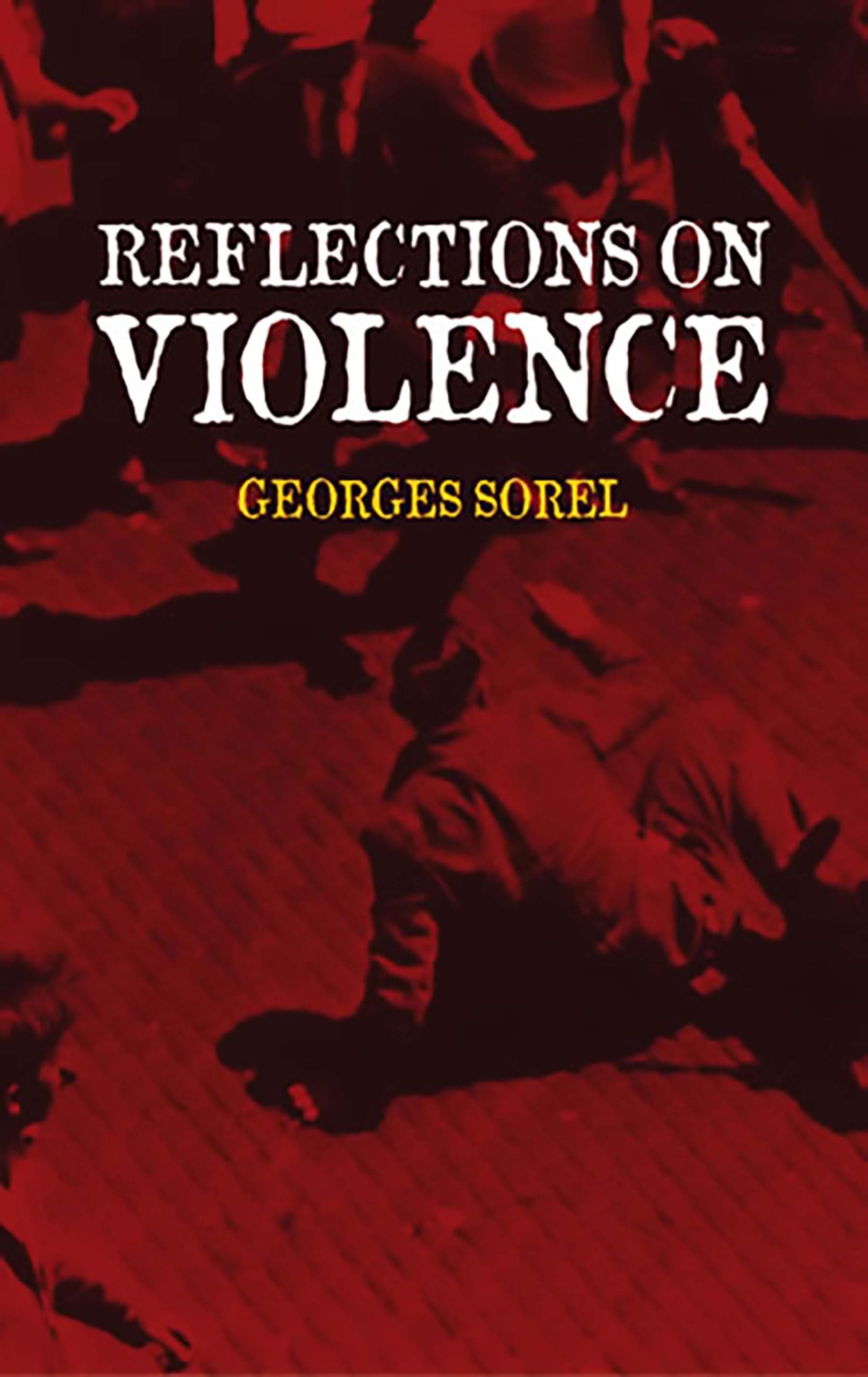Reflections on Violence (Dover Books on History, Political and Social Science) Paperback – December 7, 2004