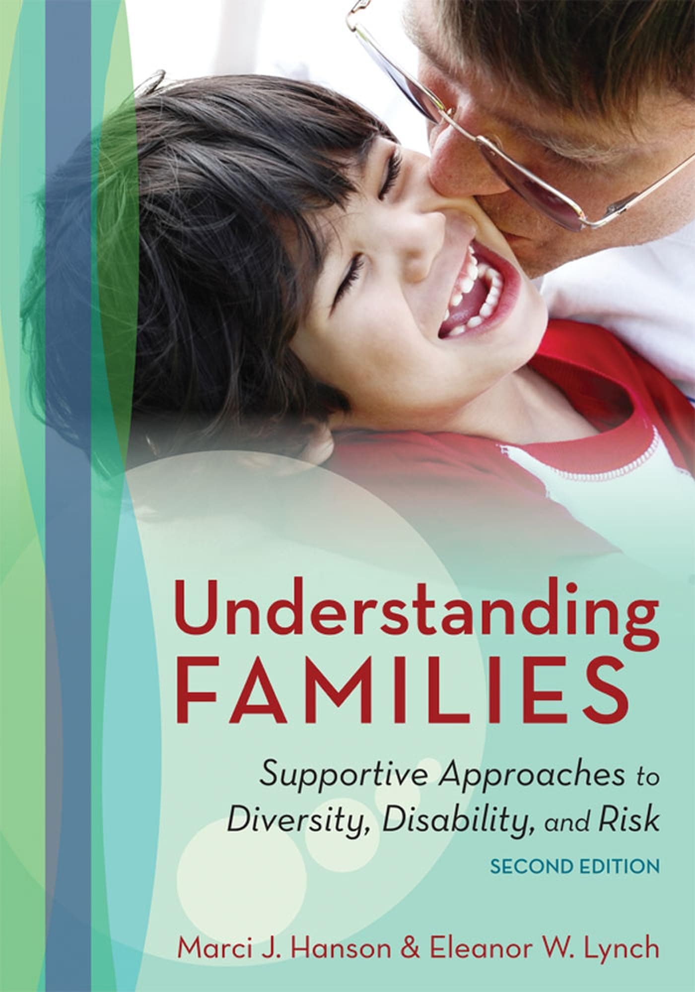 Understanding Families: Supportive Approaches to Diversity, Disability, and Risk, Second Edition Second Edition