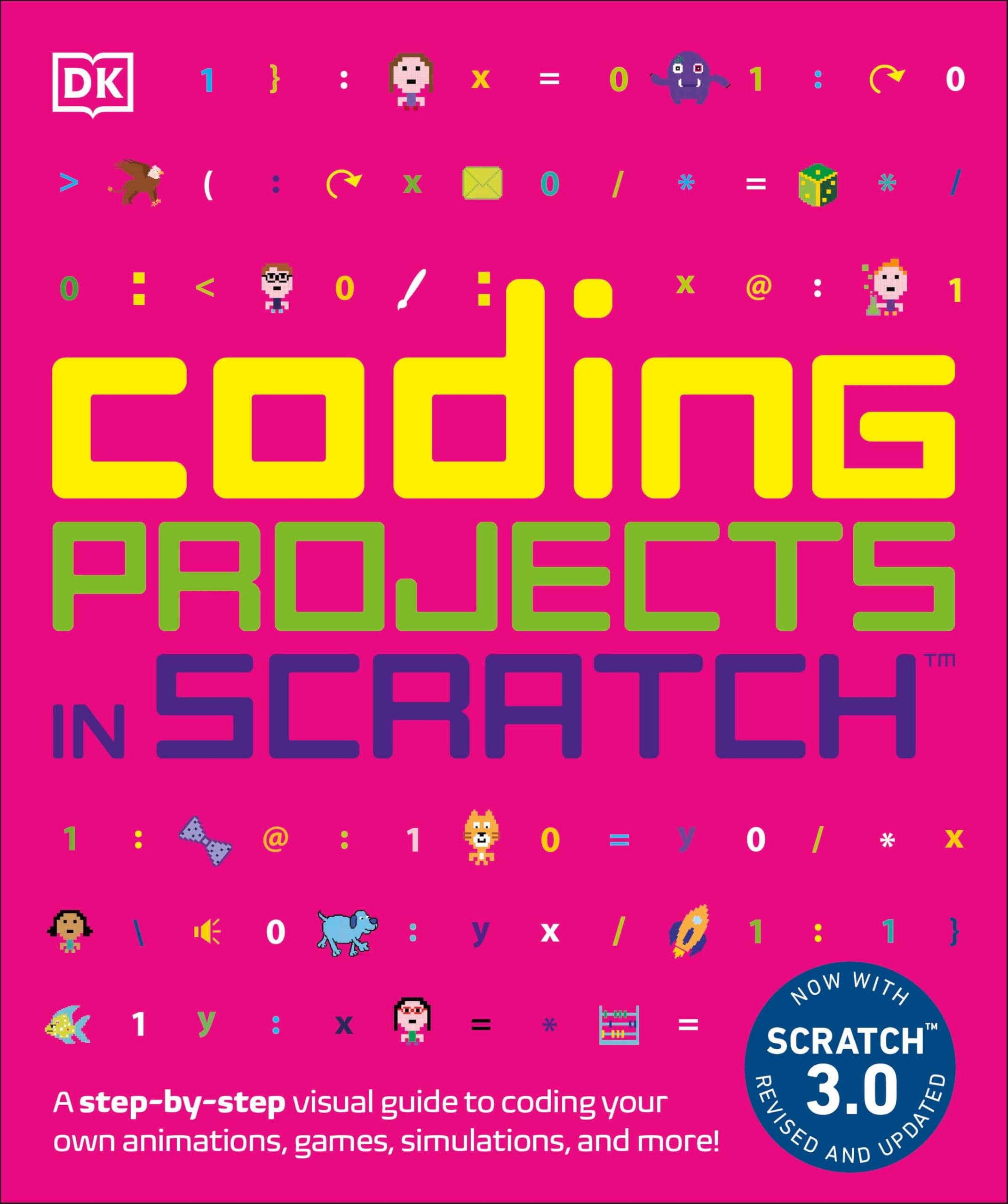 Coding Projects in Scratch: A Step-By-Step Visual Guide to Coding Your Own Animations, Games, Simulations, a Paperback – Illustrated, 6 August 2019