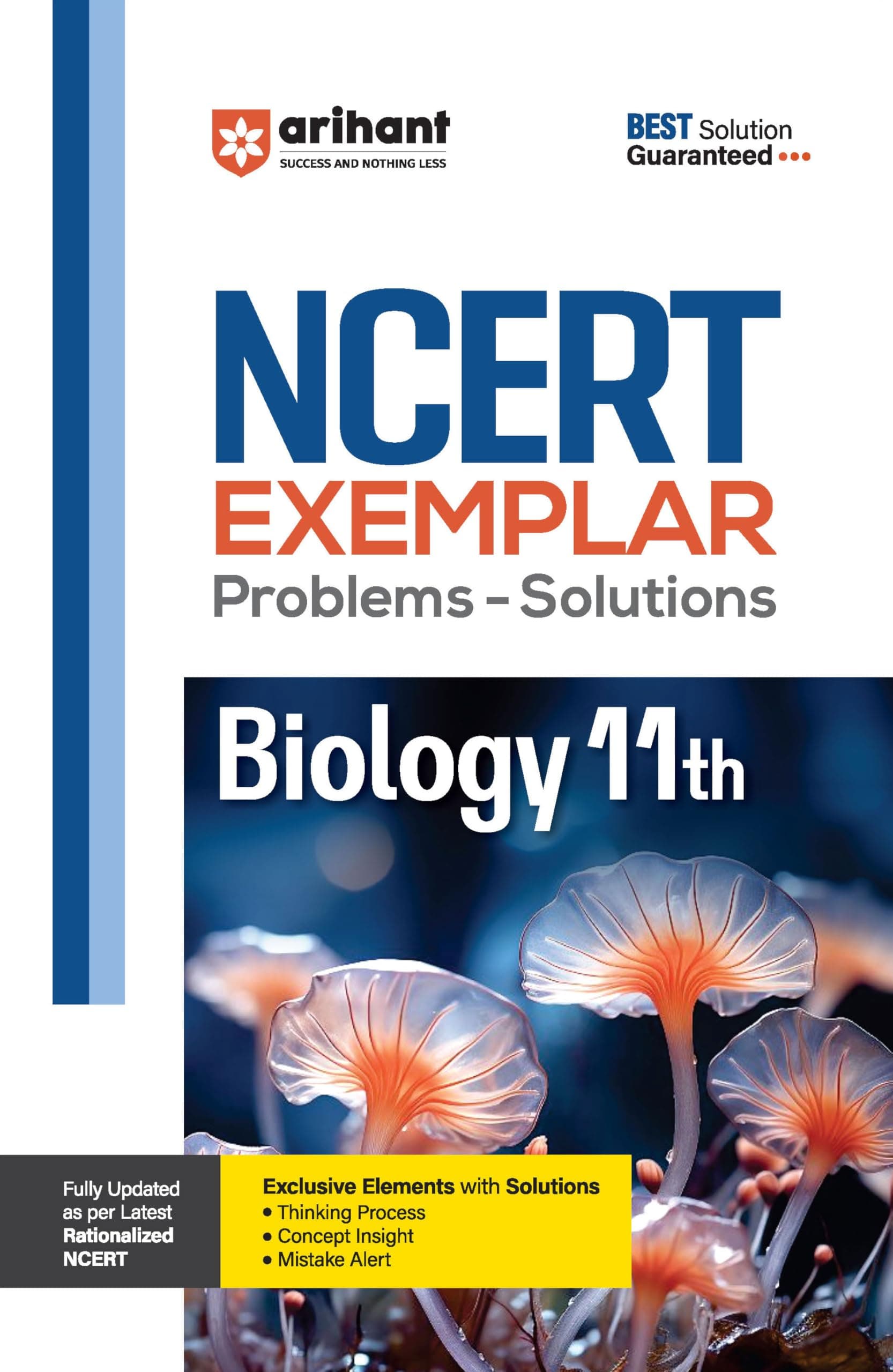 Arihant NCERT Exemplar Biology 11th Latest Rationalized Edition | Problems & Solutions with Exclusive Elements | Thinking Process, Concept Insight, Mistake Alert | For Exam 2025-26