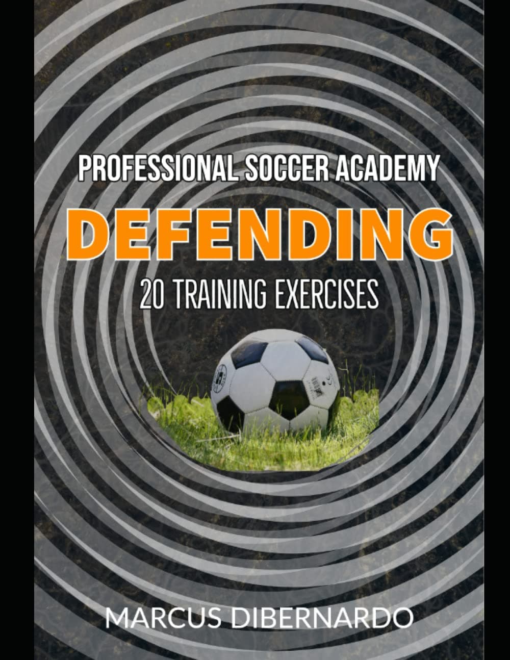 20 Soccer Team Defending Exercises: Professional Academy Soccer Training Series