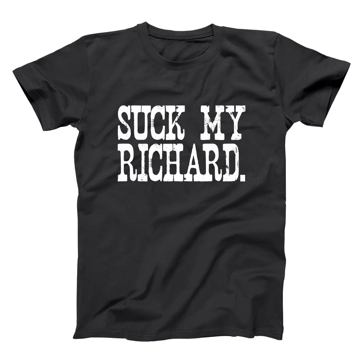 Suck My Richard Funny Dirty Joke Dick Vulgar Sexual Classic Humor Mens Shirt