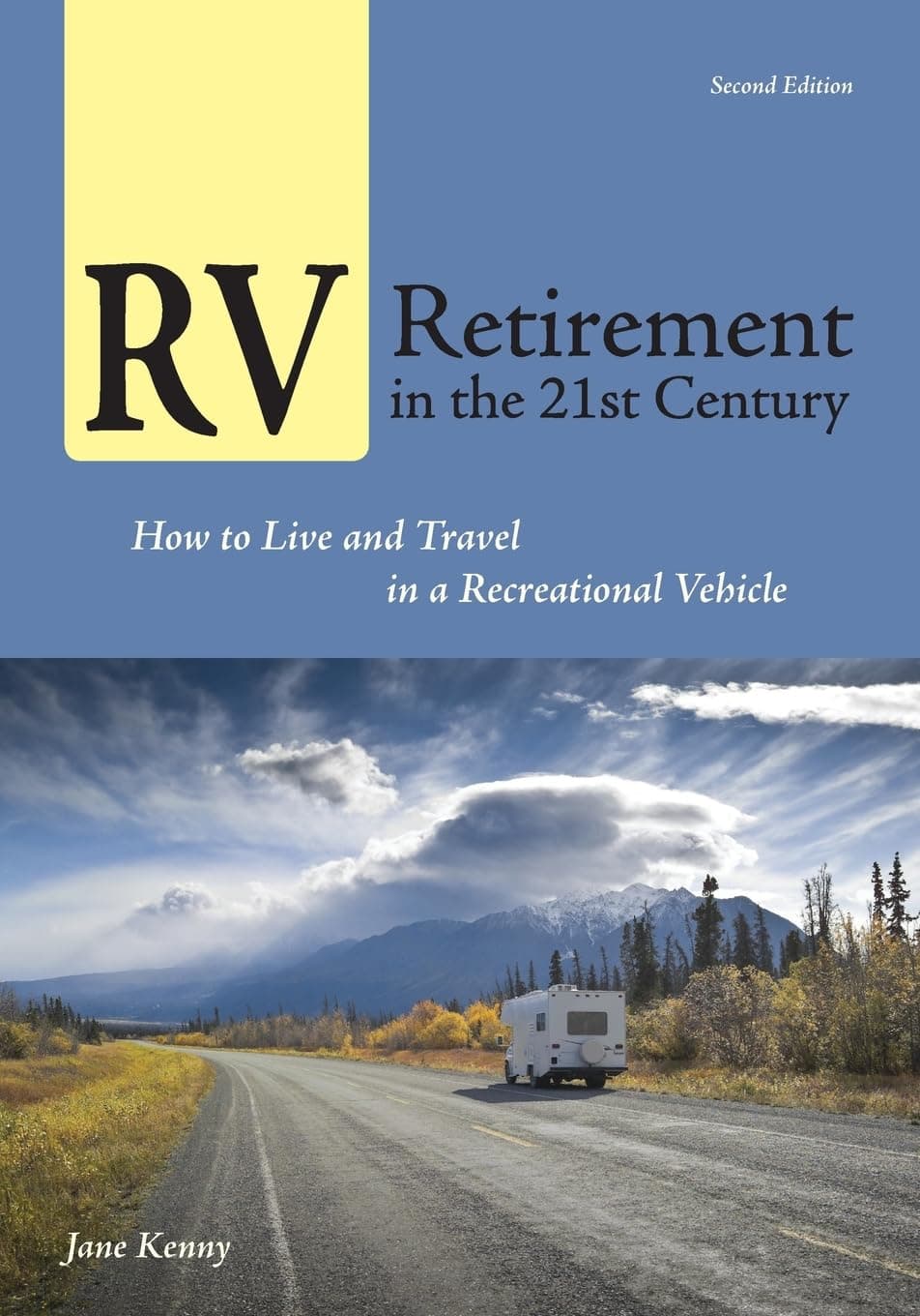 RV Retirement in the 21st Century: How to Live and Travel in a Recreational Vehicle Paperback – Illustrated, April 1, 2014