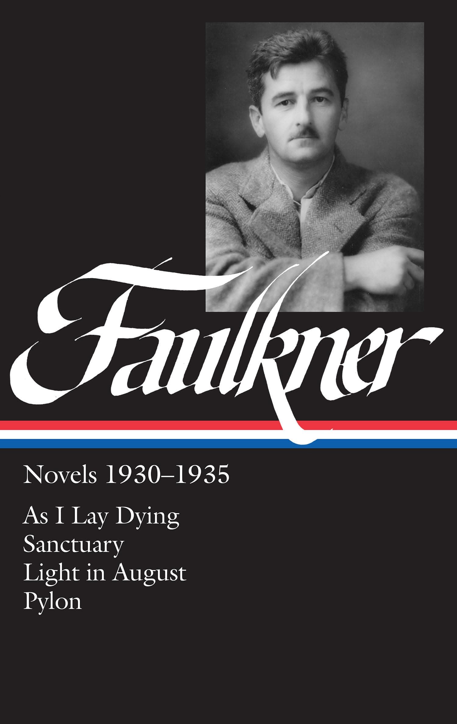 William Faulkner Novels 1930-1935 (LOA #25): As I Lay Dying / Sanctuary / Light in August / Pylon: 2 (Library of America Complete Novels of William Faulkner)
