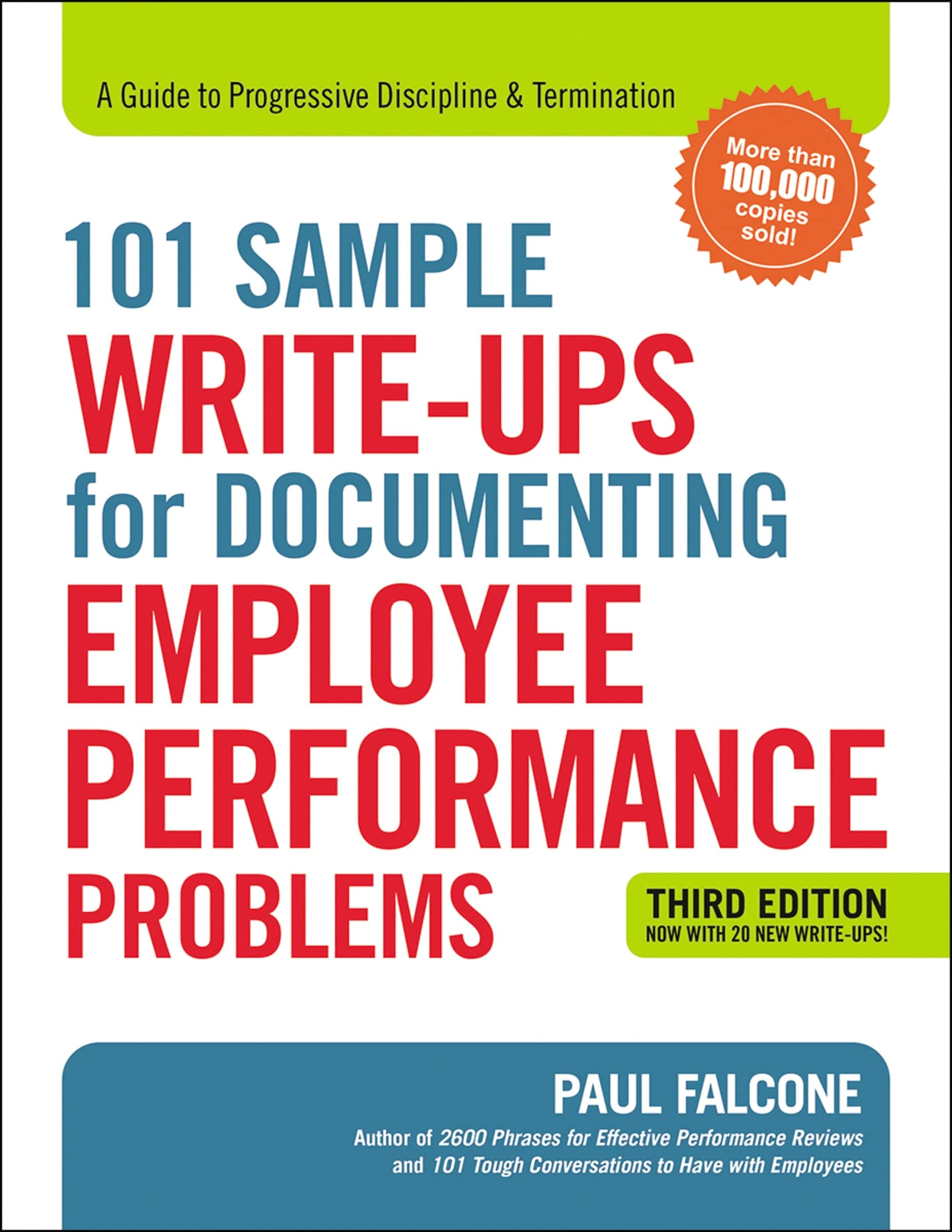101 Sample Write-Ups for Documenting Employee Performance Problems: A Guide to Progressive Discipline & Termination: A Guide to Progressive Discipline and Termination Paperback – 24 July 2017