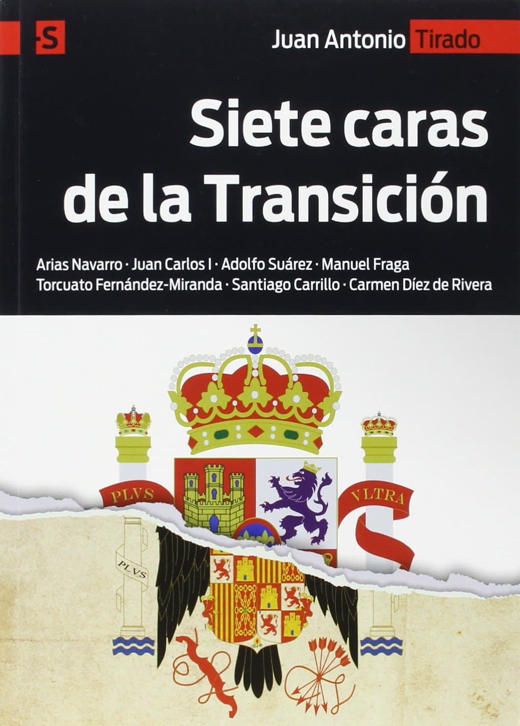 Siete caras de la Transición: Arias Navarro - Juan Carlos I - Adolfo Suárez - Manuel Fraga - Torcuato Fernández-Miranda - Santiago Carrillo - Carmen Díez de Rivera