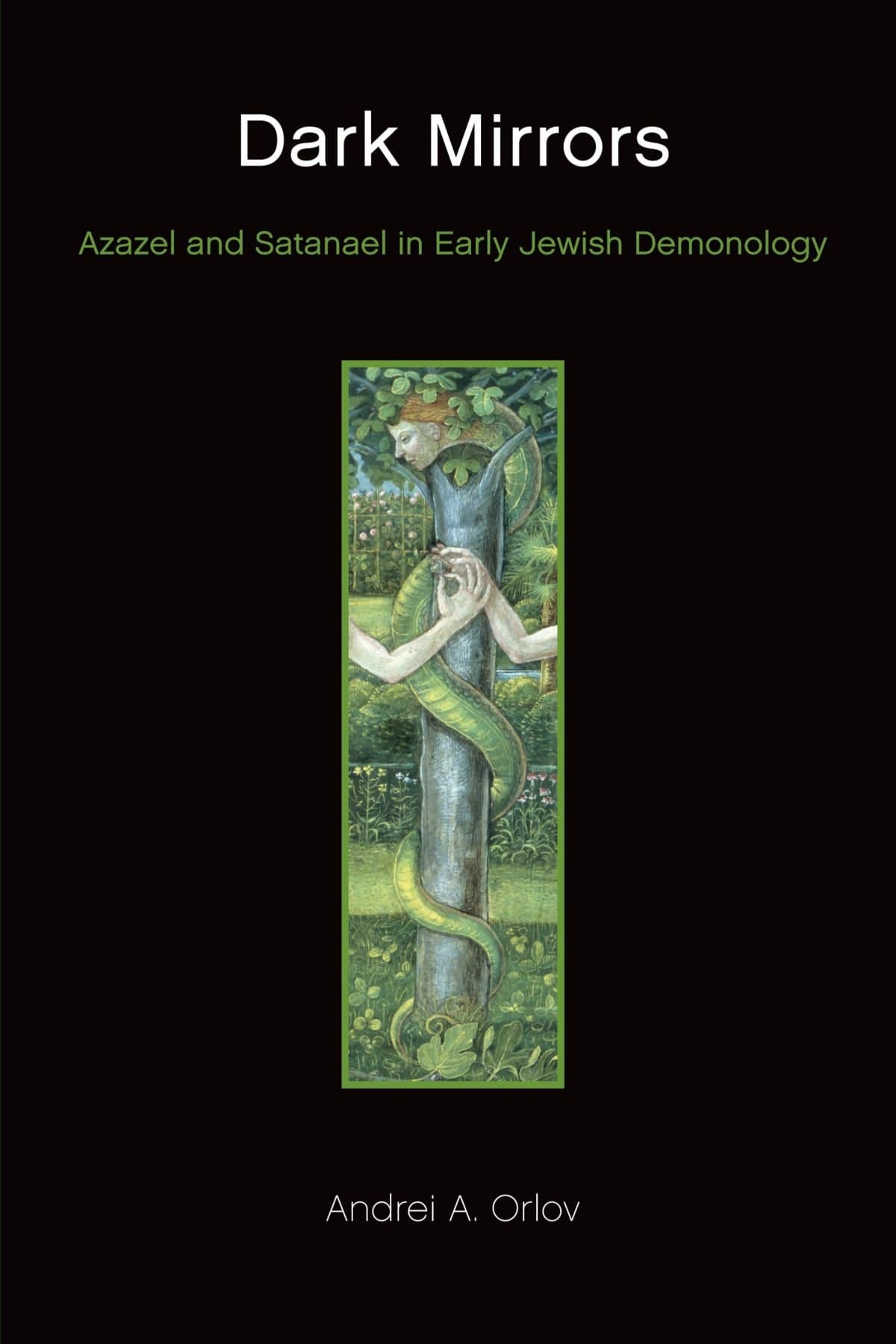 Dark Mirrors: Azazel and Satanael in Early Jewish Demonology