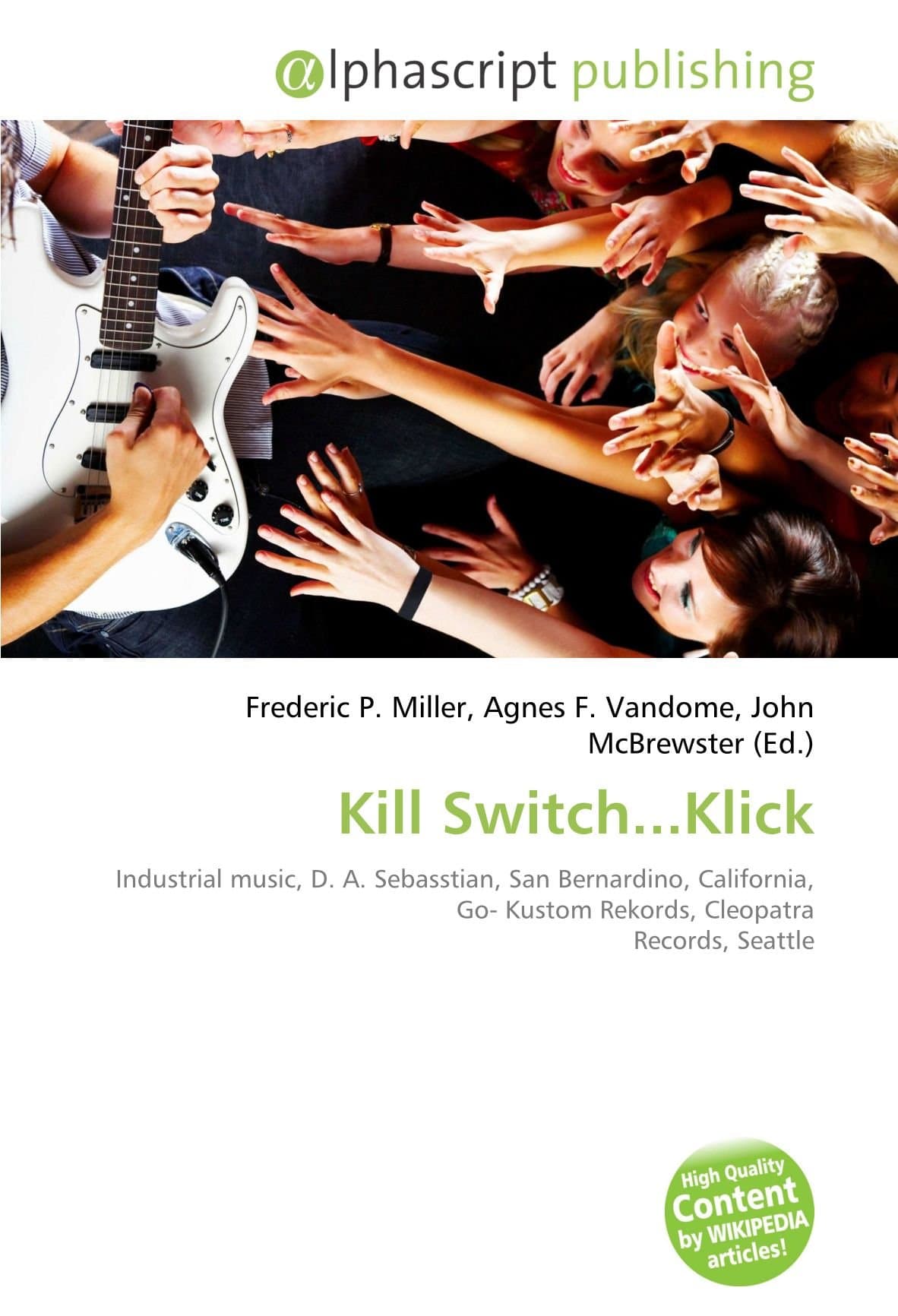 Kill Switch...Klick: Industrial music, D. A. Sebasstian, San Bernardino, California, Go- Kustom Rekords, Cleopatra Records, Seattle