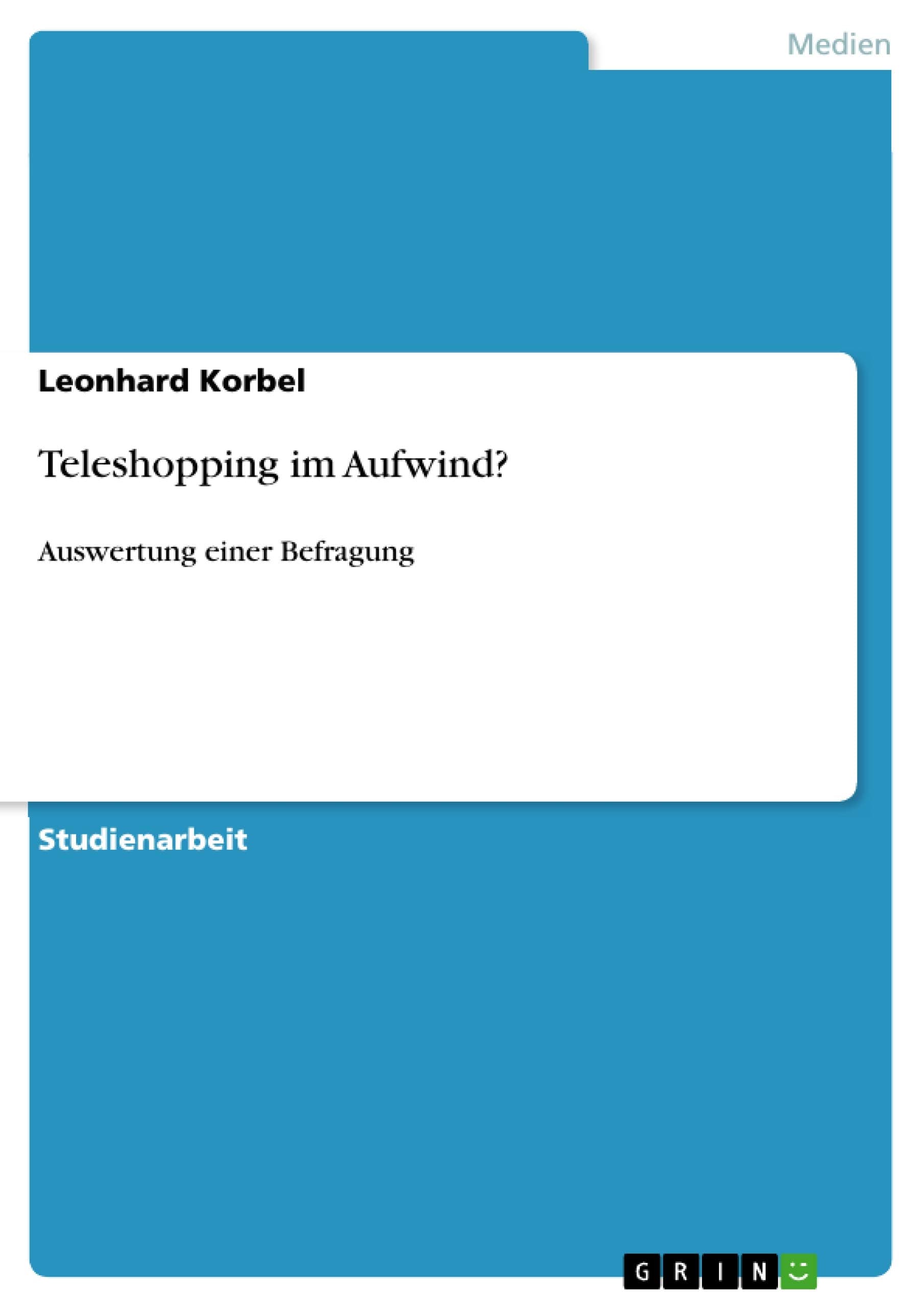 Teleshopping im Aufwind?: Auswertung einer Befragung (German Edition)