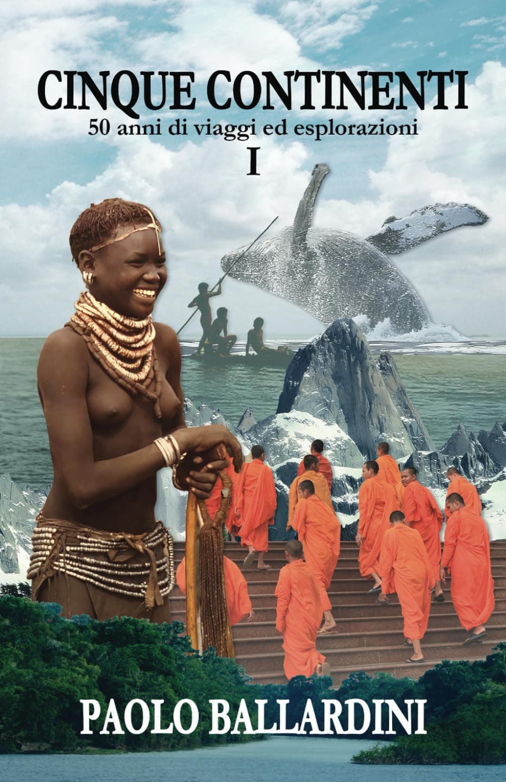 CINQUE CONTINENTI: 50 anni di viaggi ed esplorazioni