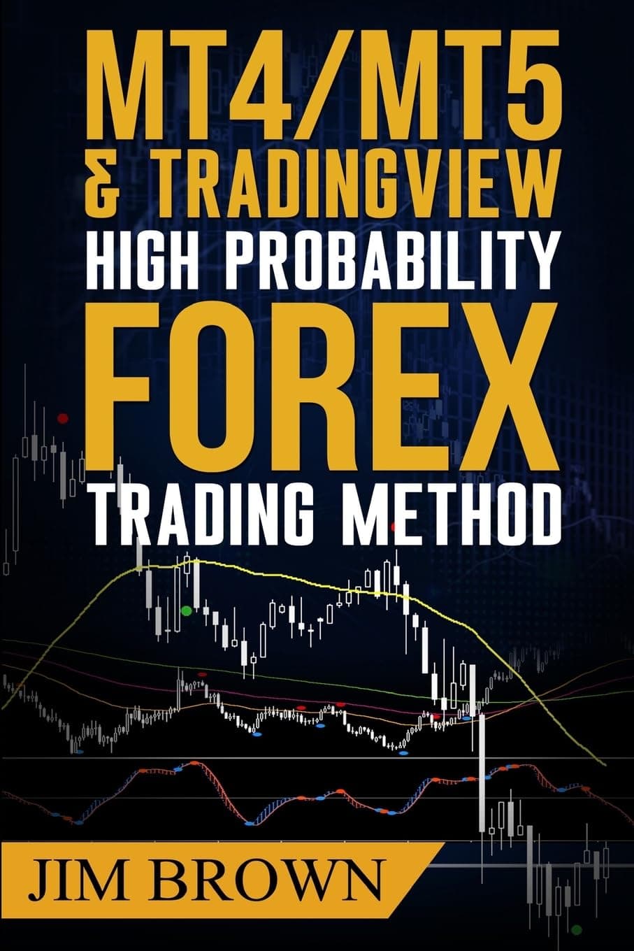 MT4/MT5 High Probability Forex Trading Method (Forex, Forex Trading System, Forex Trading Strategy, Oil, Precious metals, Commodities, Stocks, Currency Trading, Bitcoin) Paperback – August 4, 2016