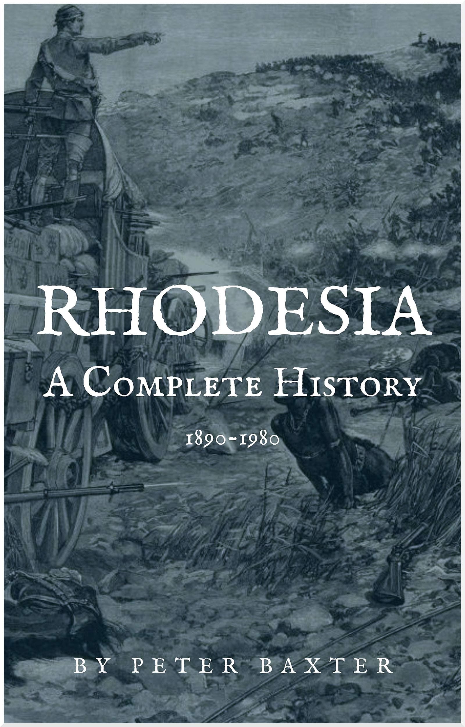 Rhodesia: A Complete History 1890-1980 Kindle Edition