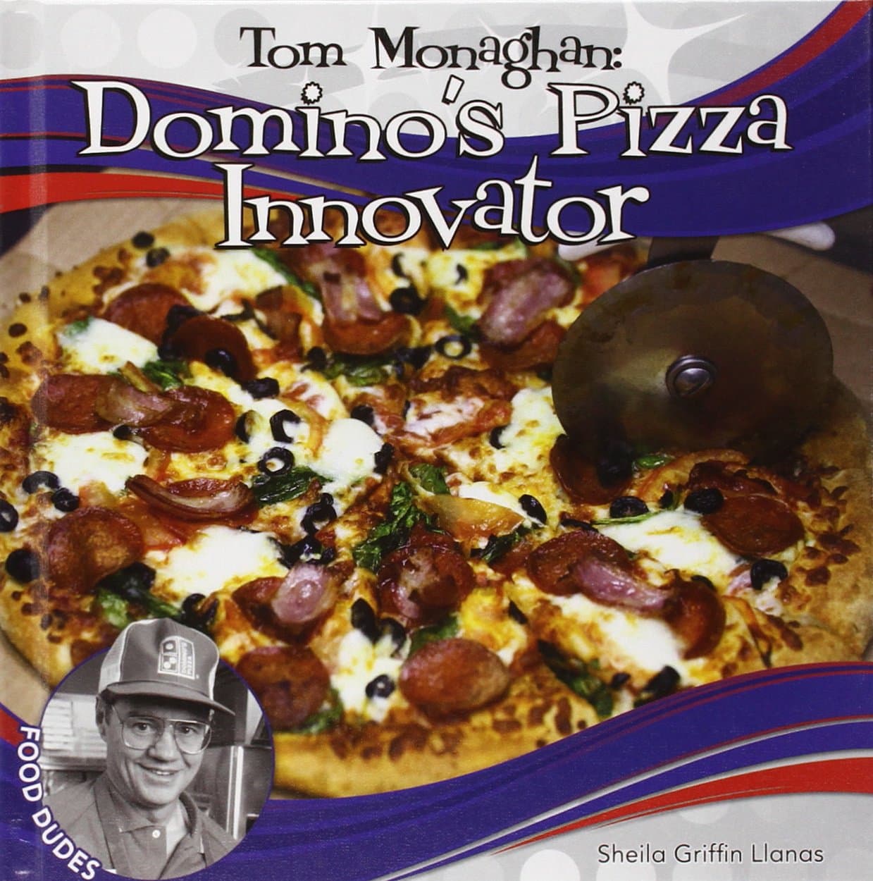 Tom Monaghan: Domino's Pizza Innovator (Food Dudes Set 2)