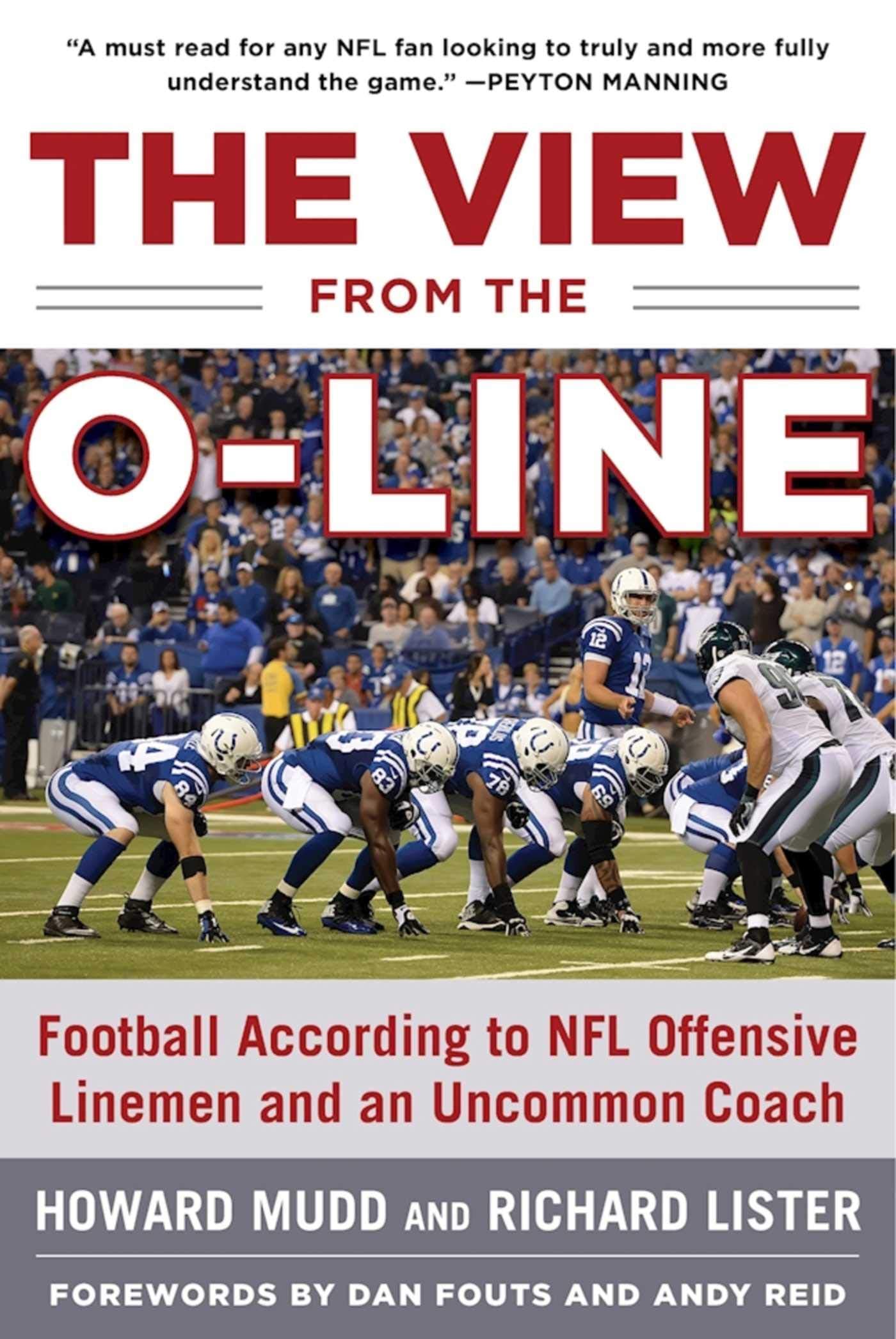 The View from the O-Line: Football According to NFL Offensive Linemen and an Uncommon Coach Hardcover – September 20, 2016