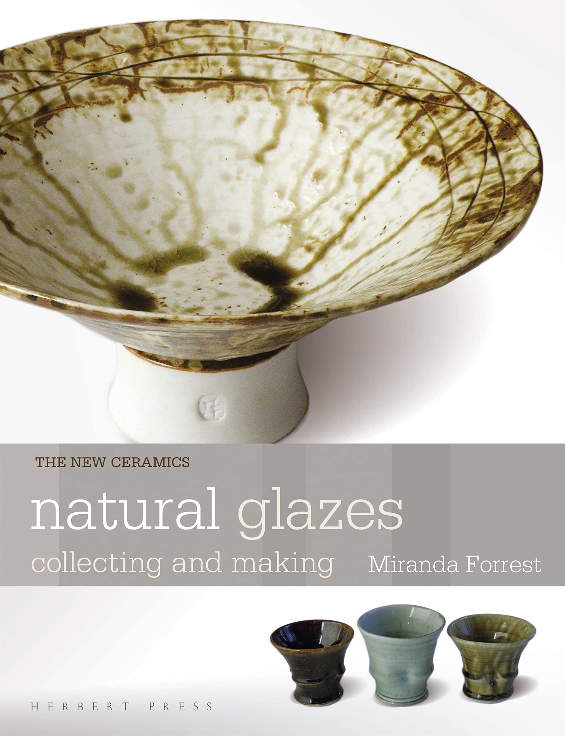 Natural Glazes: Collecting and Making (New Ceramics)