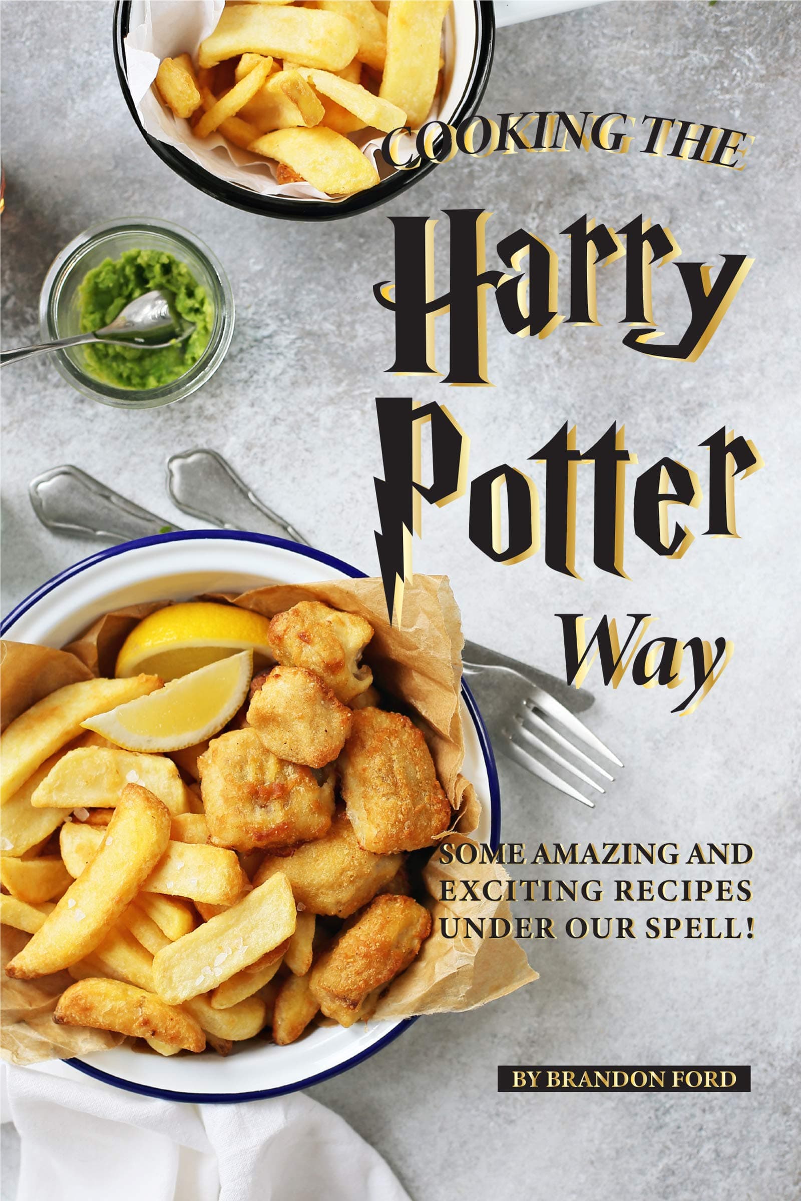 Cooking the Harry Potter Way: Some Amazing and Exciting Recipes Under Our Spell!