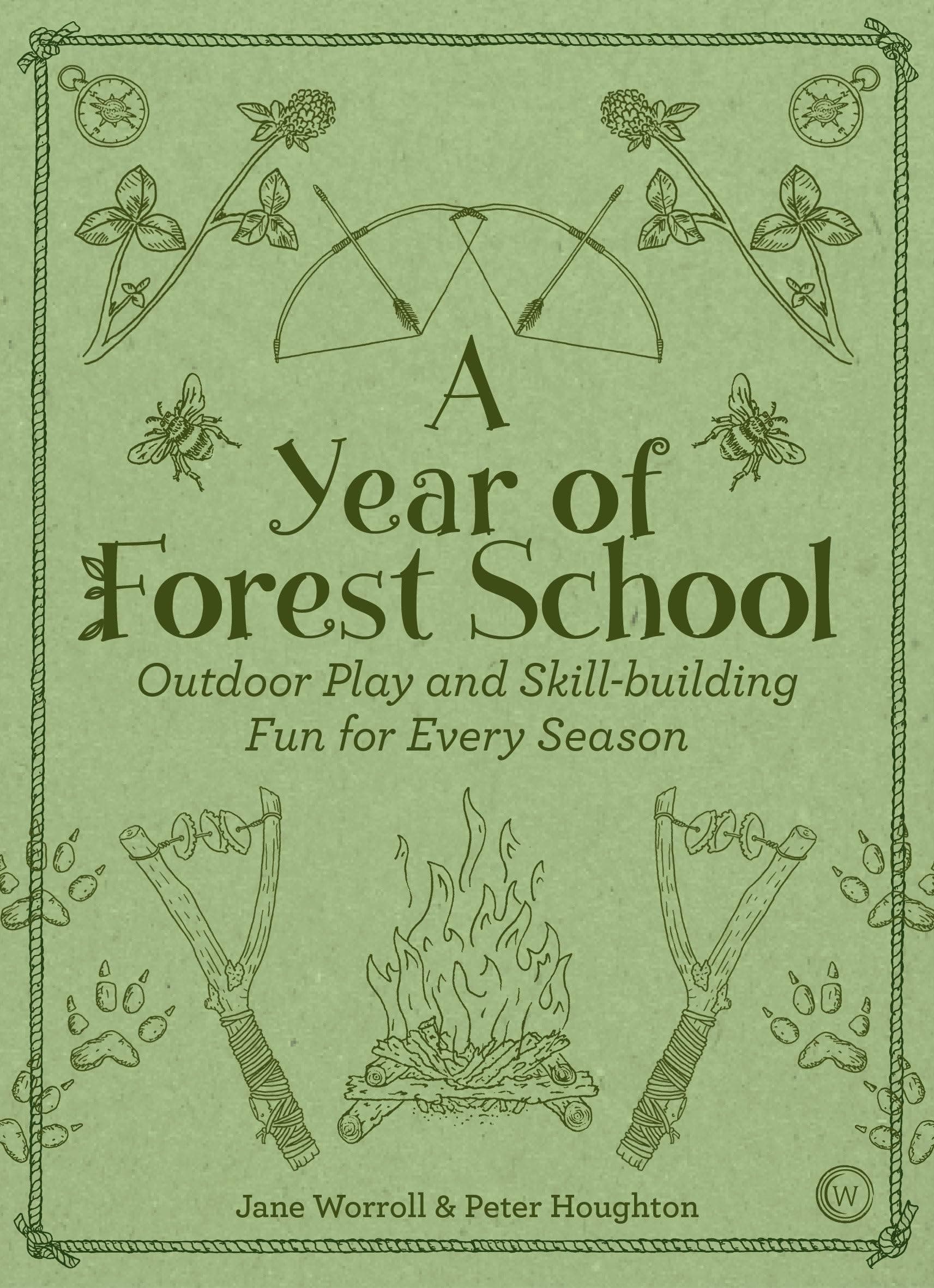 A Year of Forest School: Outdoor Play and Skill-building Fun for Every Season Paperback – May 15, 2018