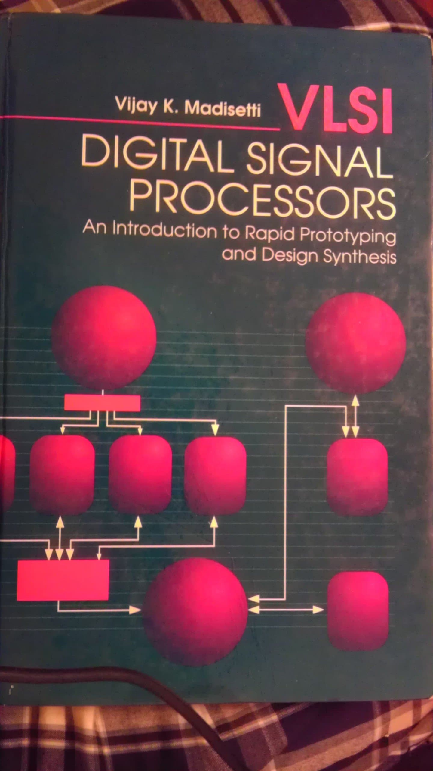 VLSI Digital Signal Processors: An Introduction to Rapid Prototyping and Design Synthesis