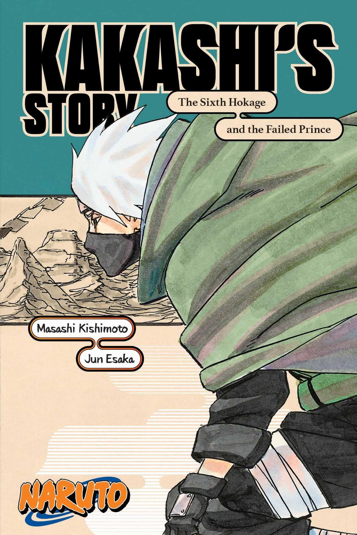 - Naruto: Kakashi's Story―The Sixth Hokage and the Failed Prince (Naruto Novels)