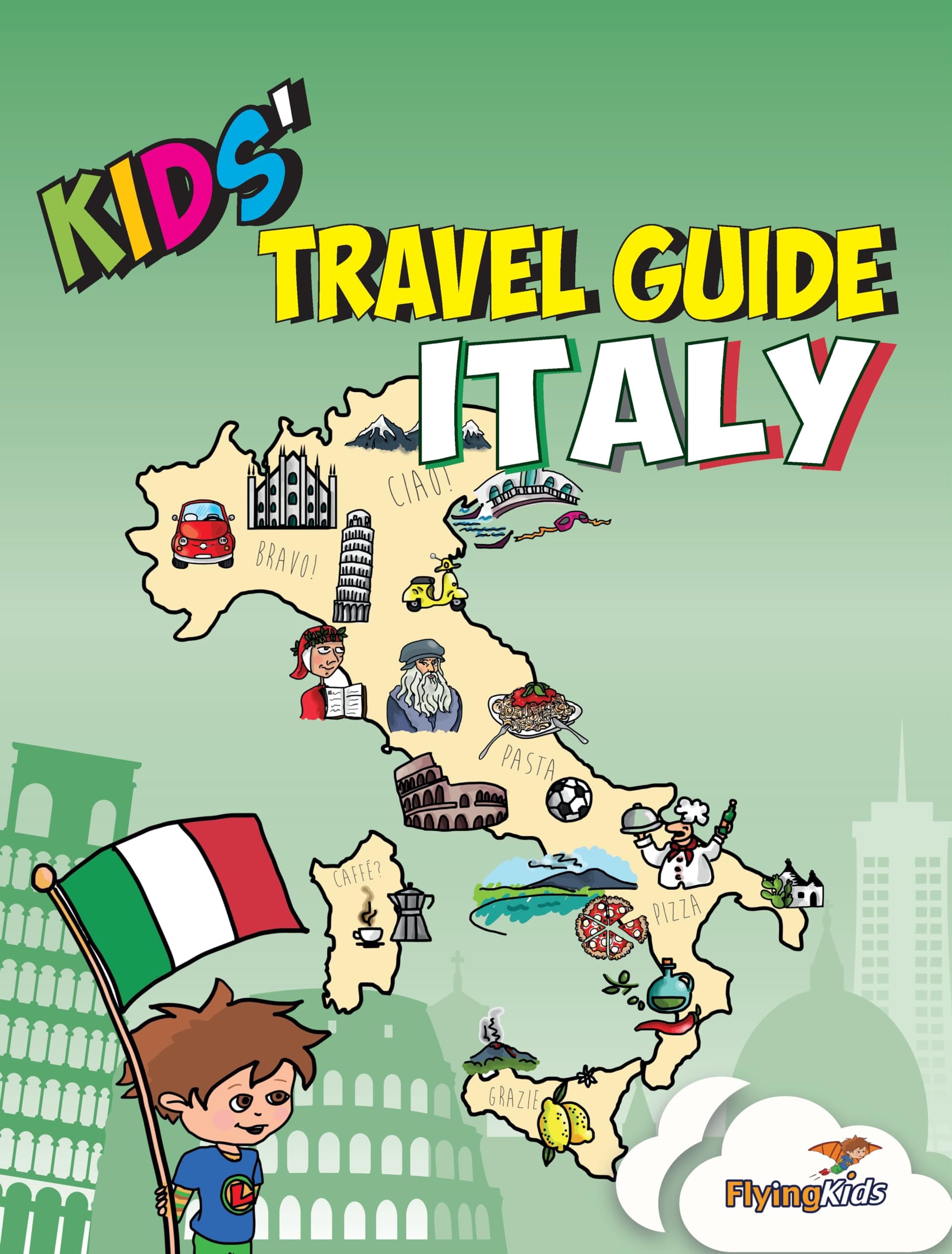 Kids' Travel Guide - Italy: The fun way to discover Italy - especially for kids (Kids' Travel Guide series) Paperback – June 6, 2017
