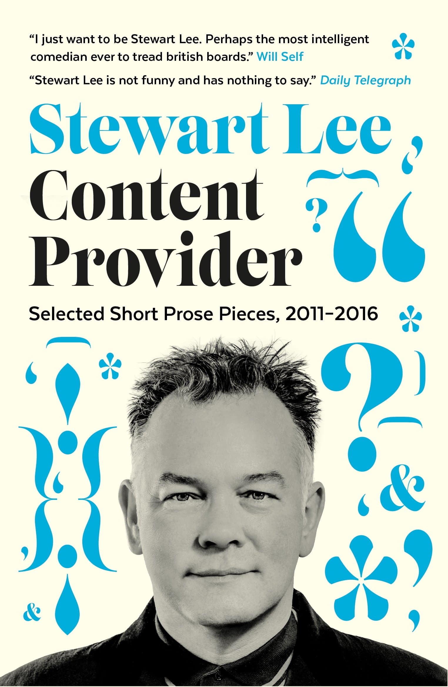 Content Provider: Selected Short Prose Pieces, 2011–2016