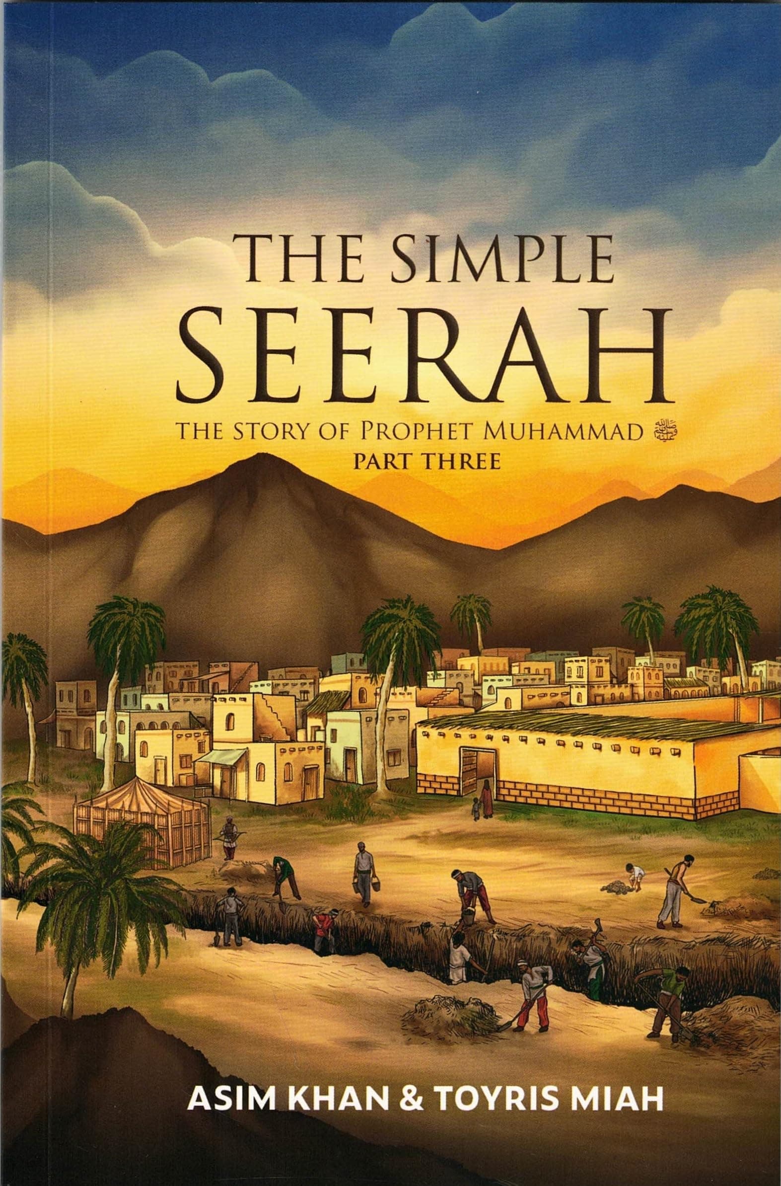 The Simple Seerah: The Story of Prophet Muhammad - Part Three: 3