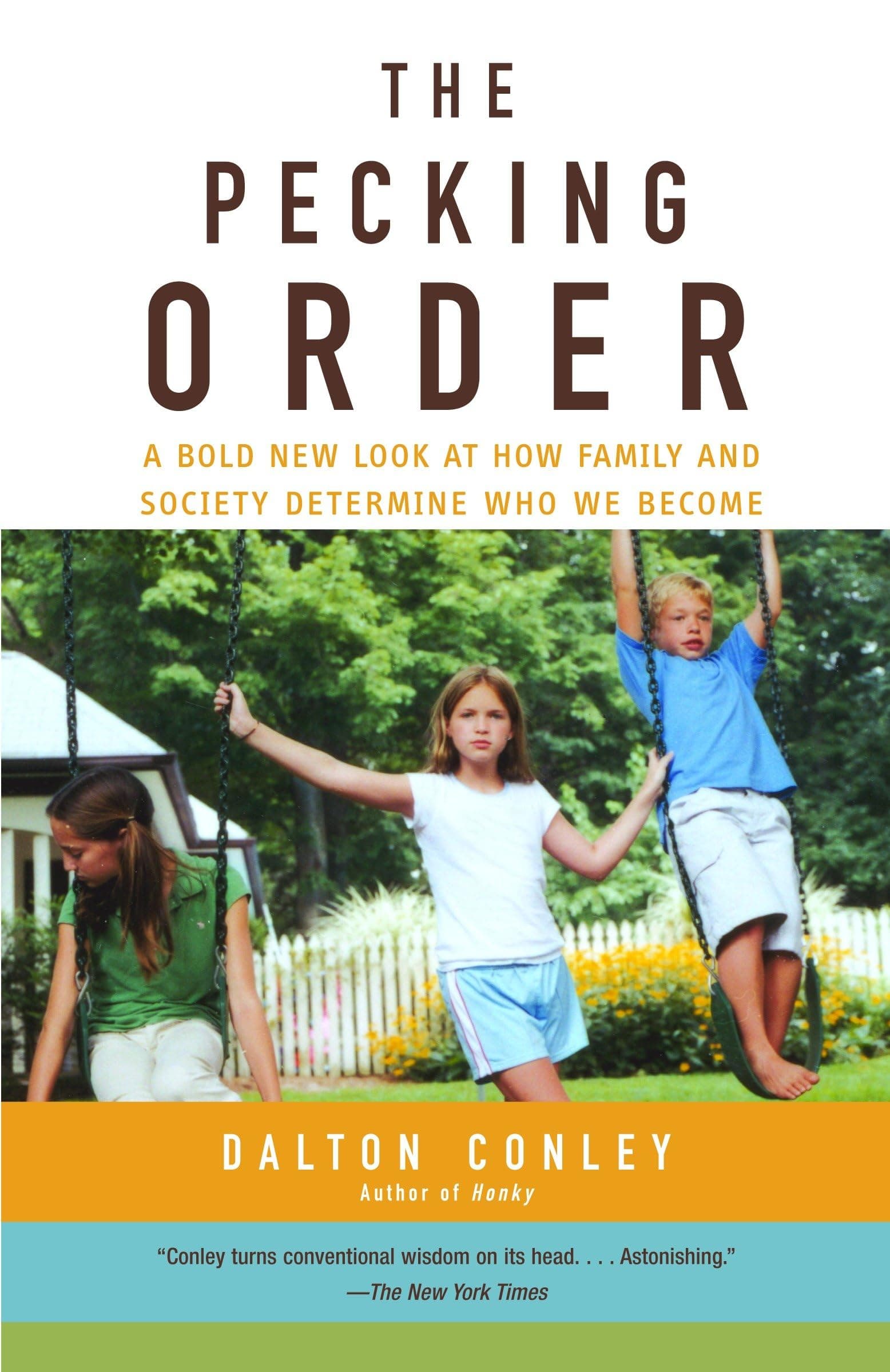 The Pecking Order: A Bold New Look at How Family and Society Determine Who We Become