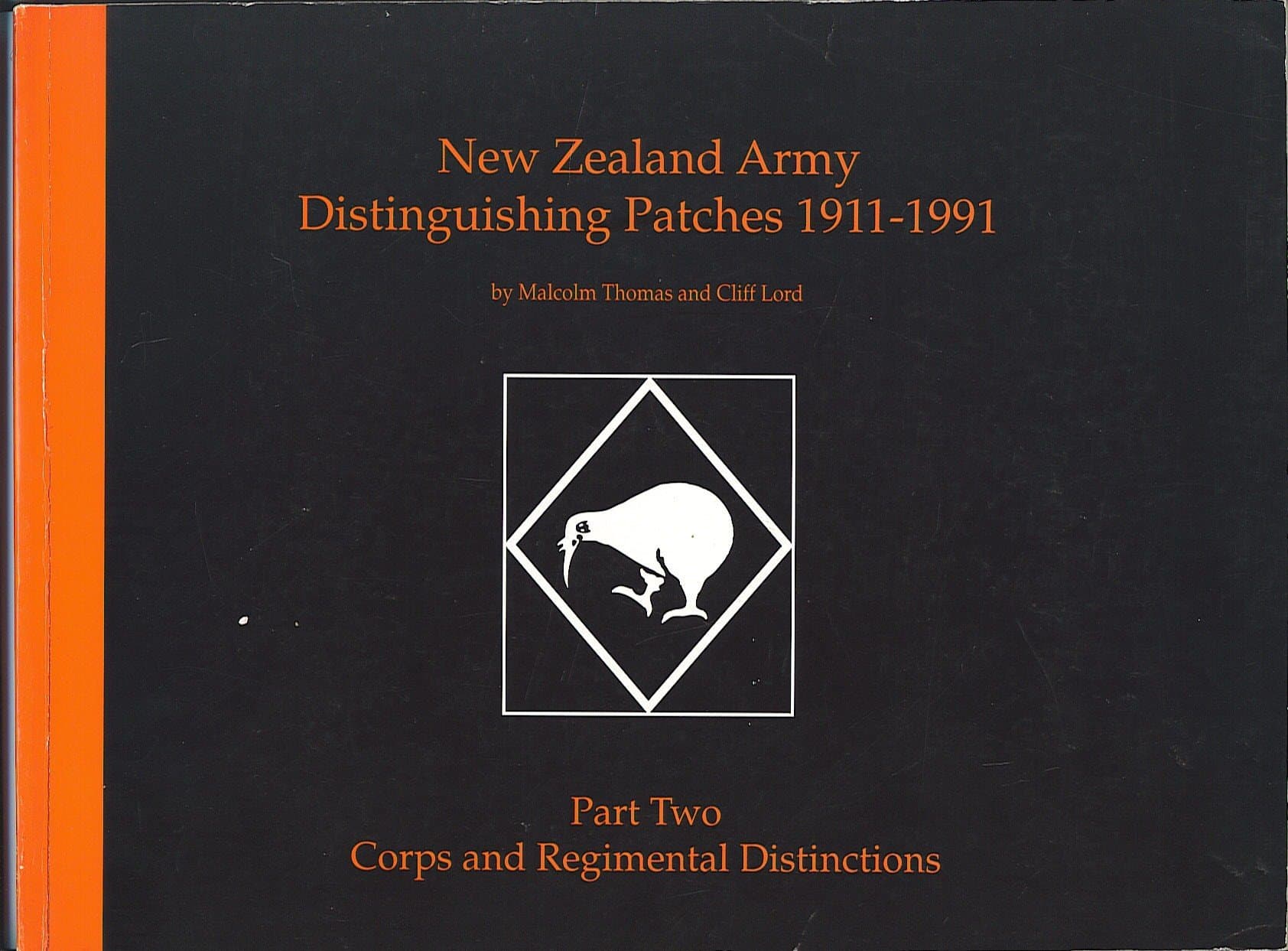 New Zealand Army Distinguishing Patches 1911 - 1991, Part Two Corps and Regimental Distinctions Paperback – 1 Jan. 1995