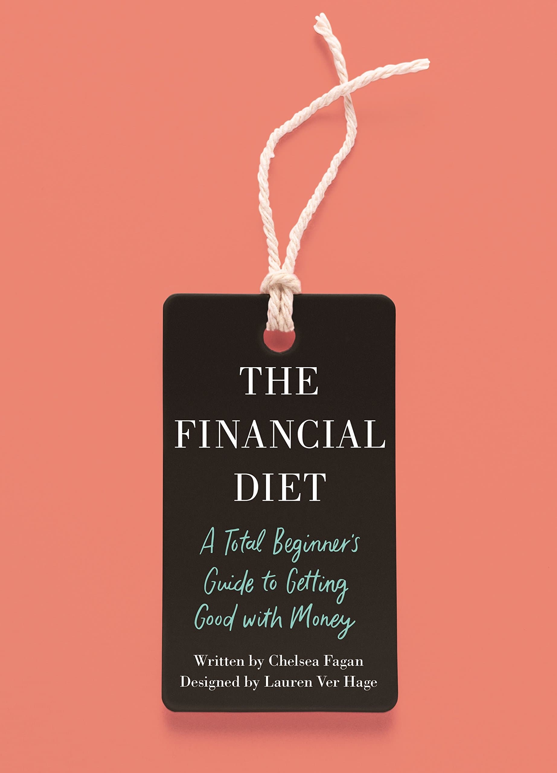 Holt McDougal The Financial Diet: A Total Beginner's Guide to Getting Good with Money