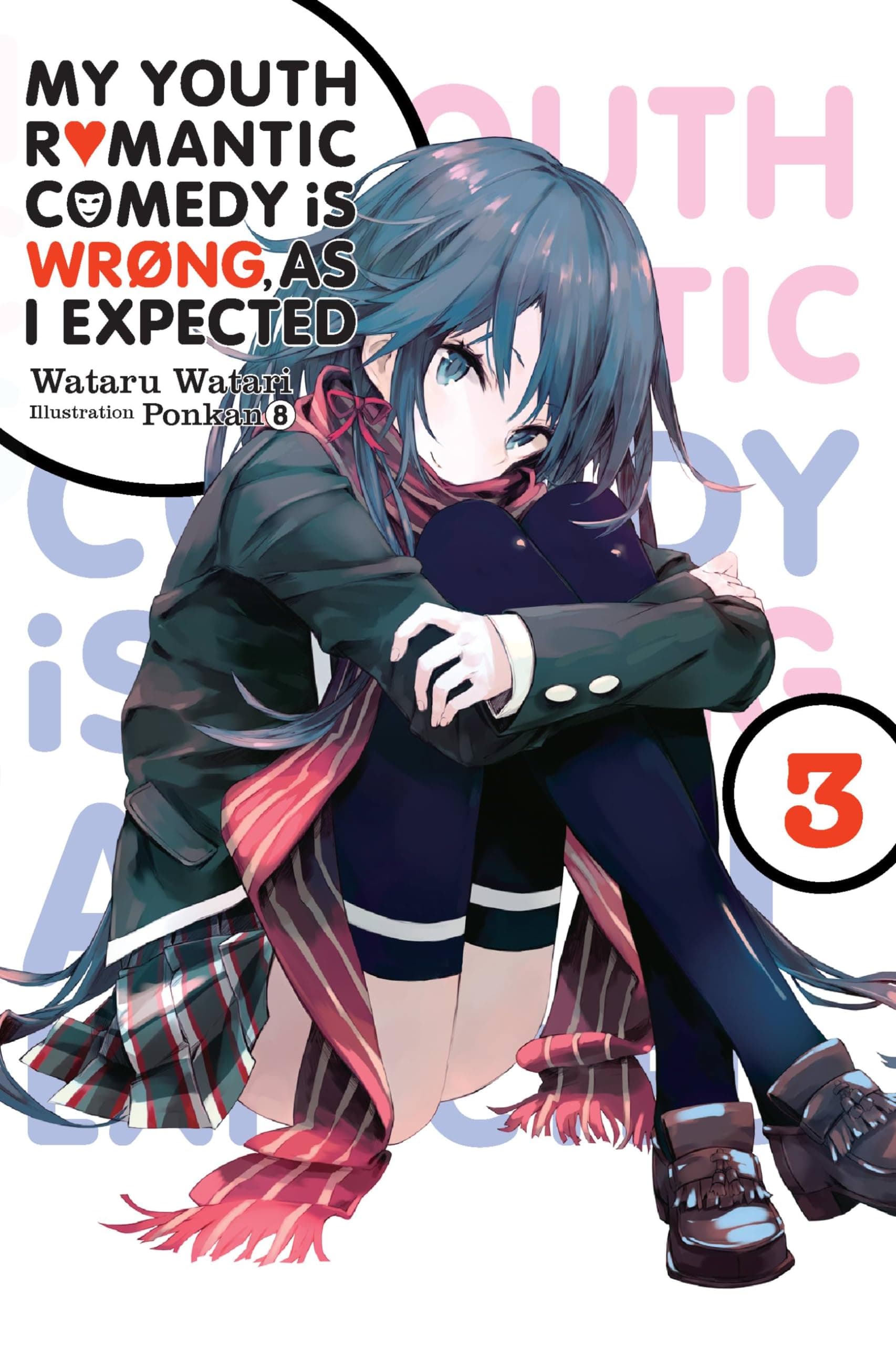 My Youth Romantic Comedy Is Wrong, As I Expected, Vol. 3 (light novel): Volume 3 (YOUTH ROMANTIC COMEDY WRONG EXPECTED NOVEL SC)