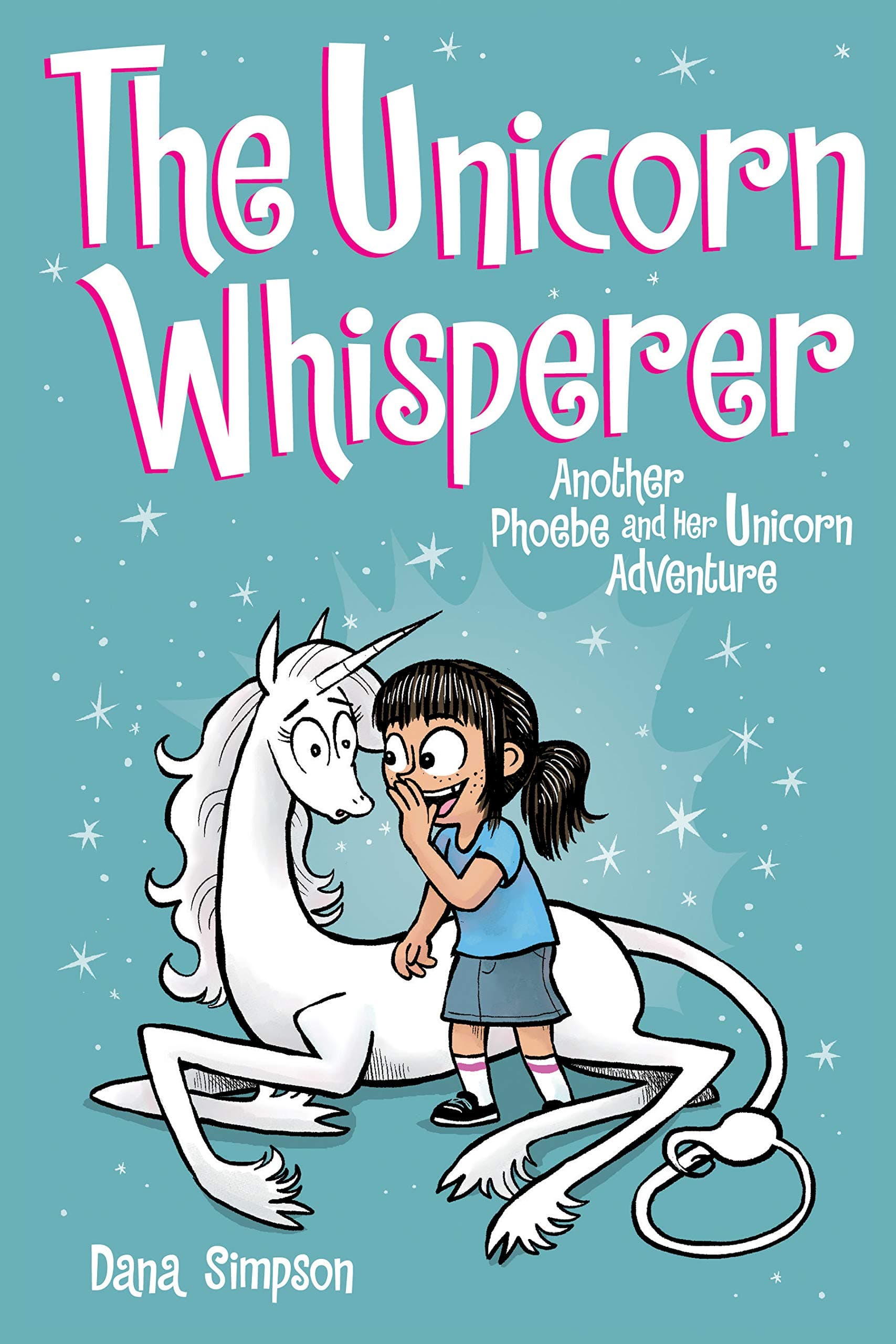 Unicorn Whisperer (Phoebe And Her Unicorn Series Book 10)