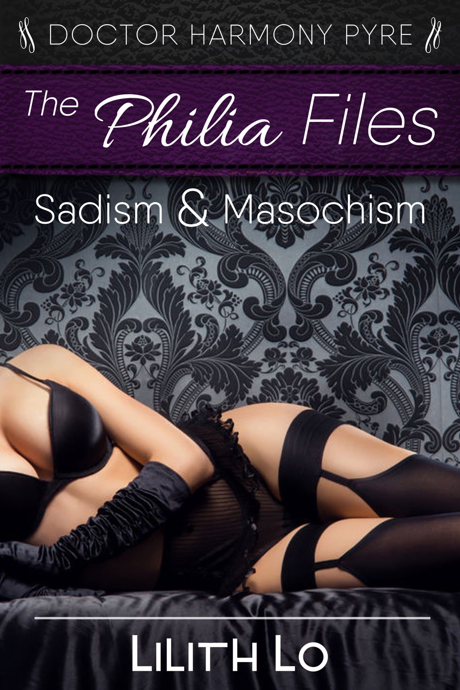 Sadism & Masochism: The Philia Files Kindle Edition