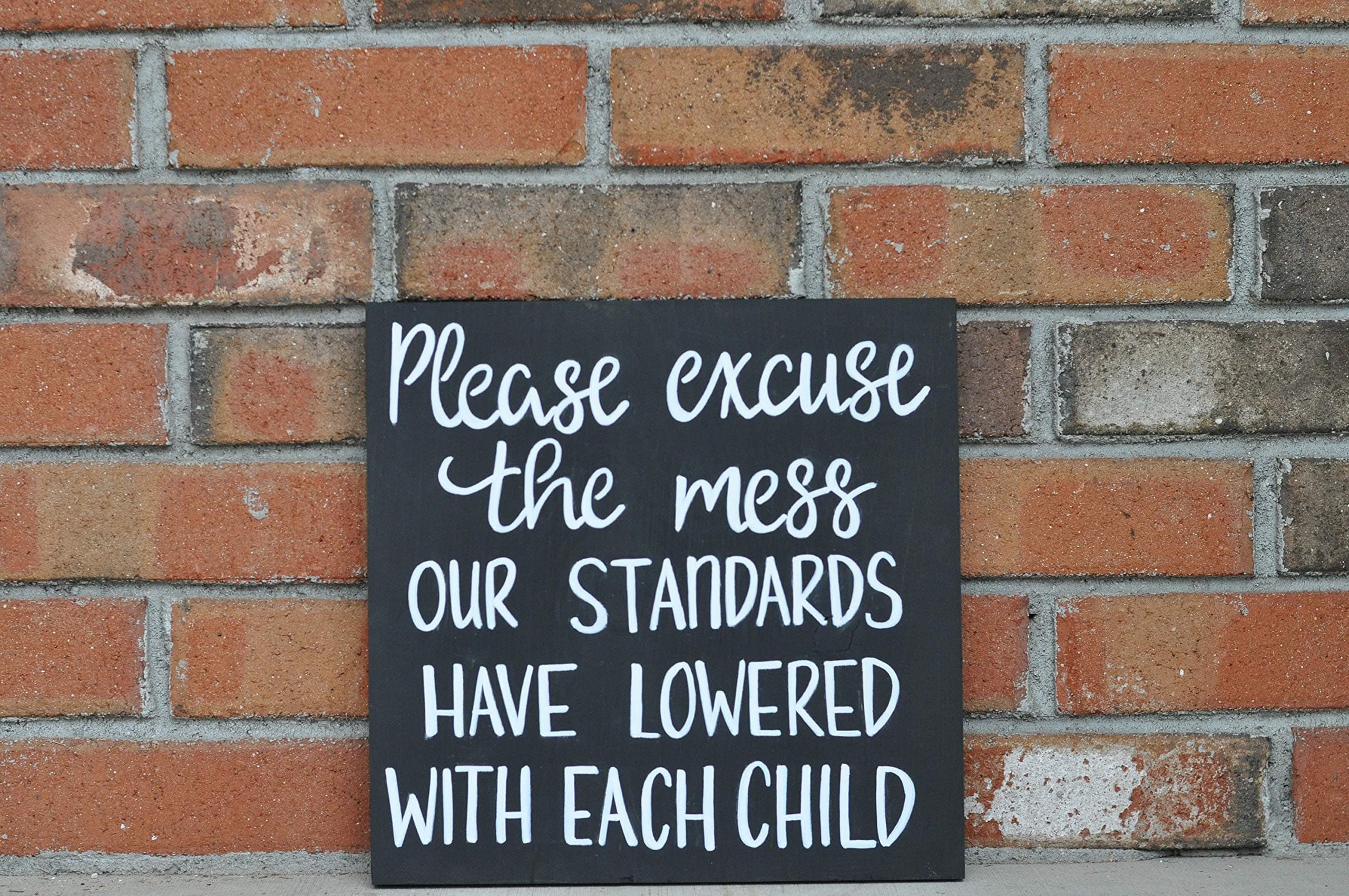 Se556th Please Excuse the Mess Our Standards Have Lowered with Each Child Playroom sign Kitchen sign Family room sign Funny sign for parents