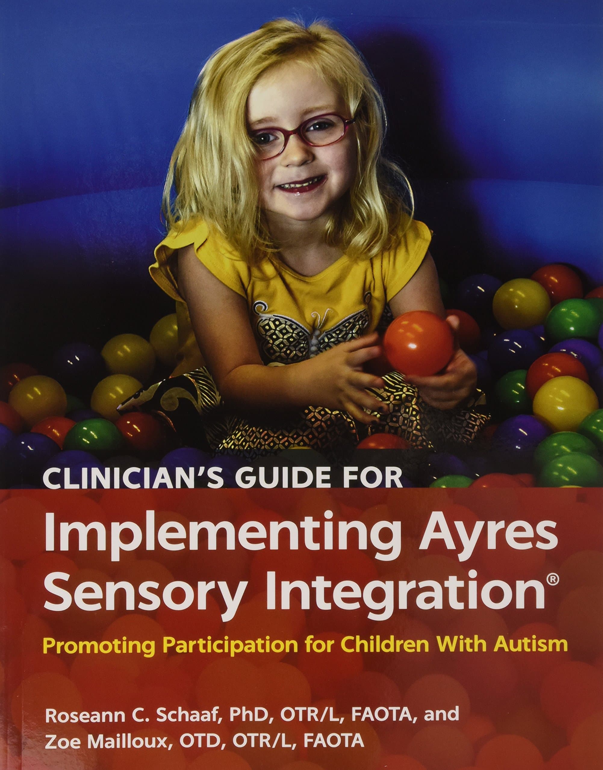 Clinician's Guide for Implementing Ayres Sensory Integration: Promoting Participation for Children With Autism
