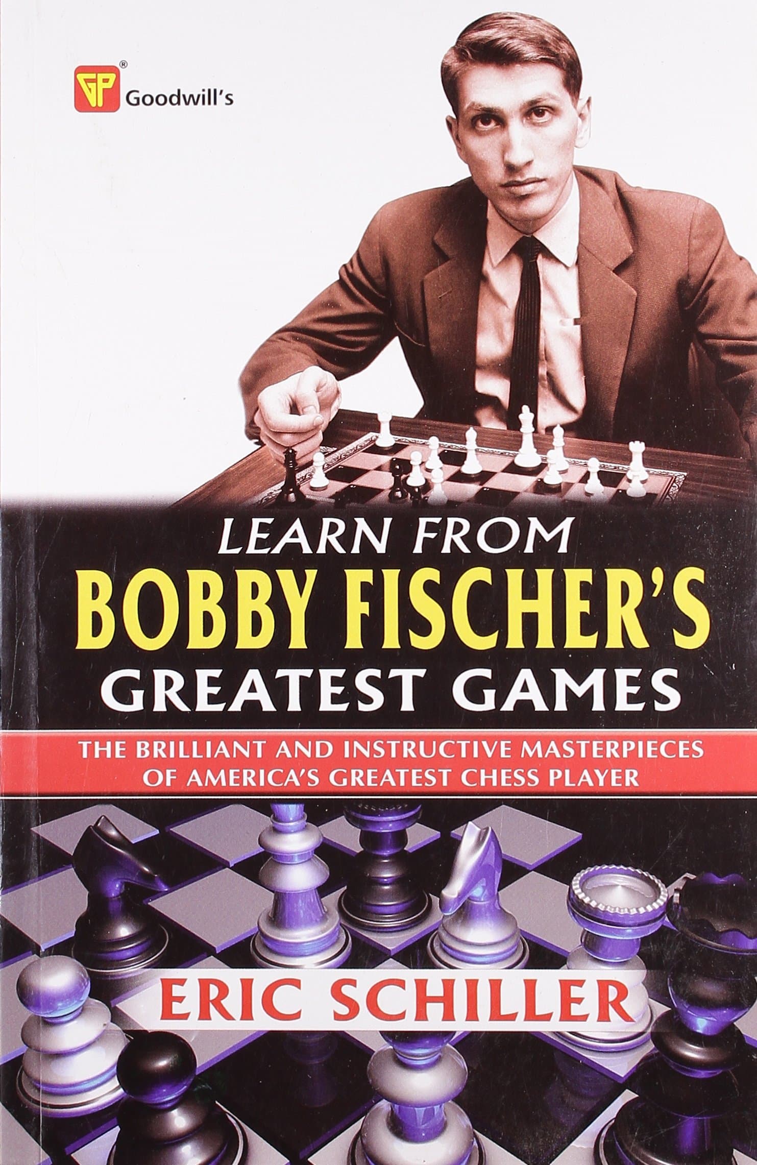 Goodwill Publishing House Learn from Bobby Fischer's Greatest Games