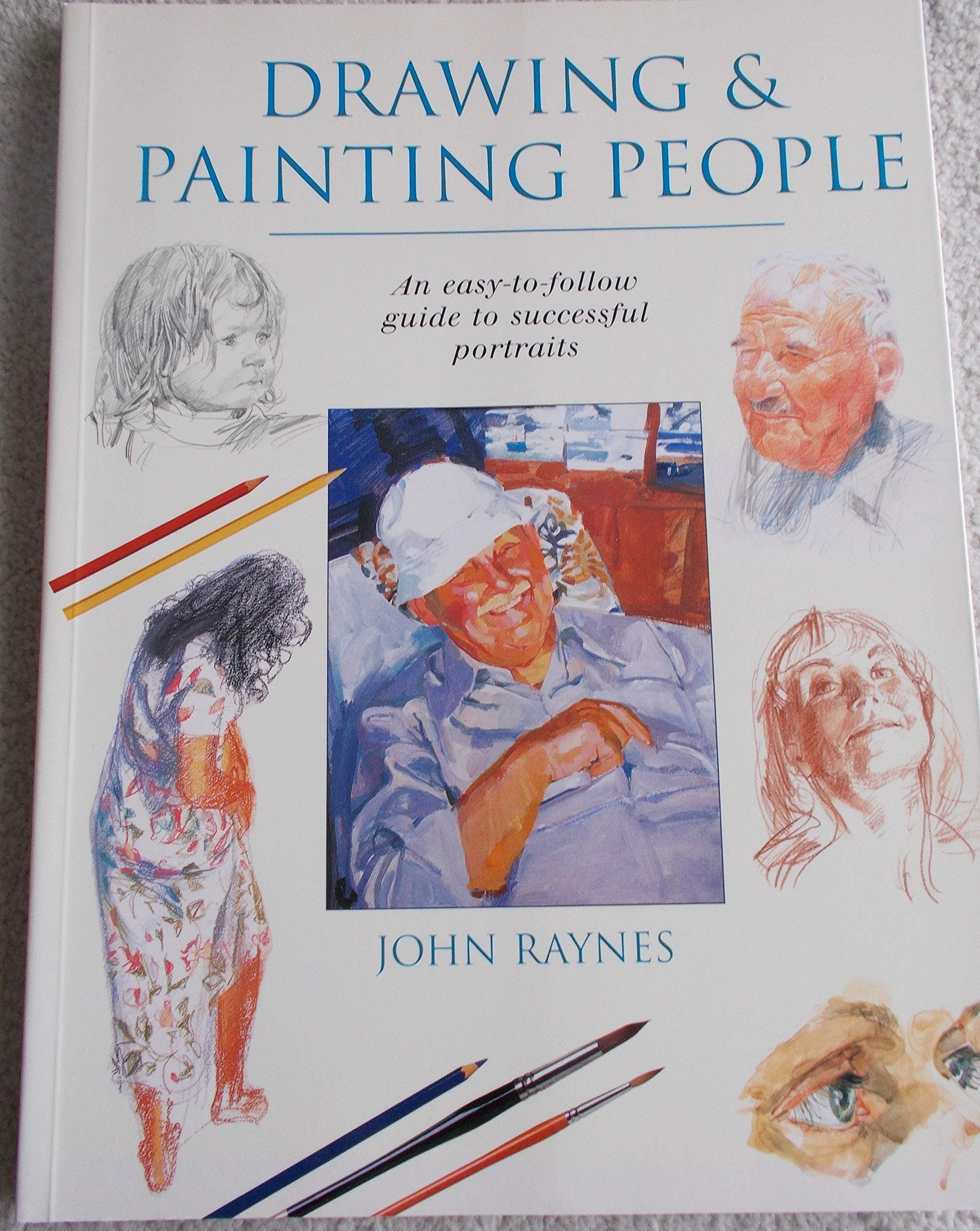 Drawing & Painting People: An Easy-T0-Follow Guide to Successful Portraits