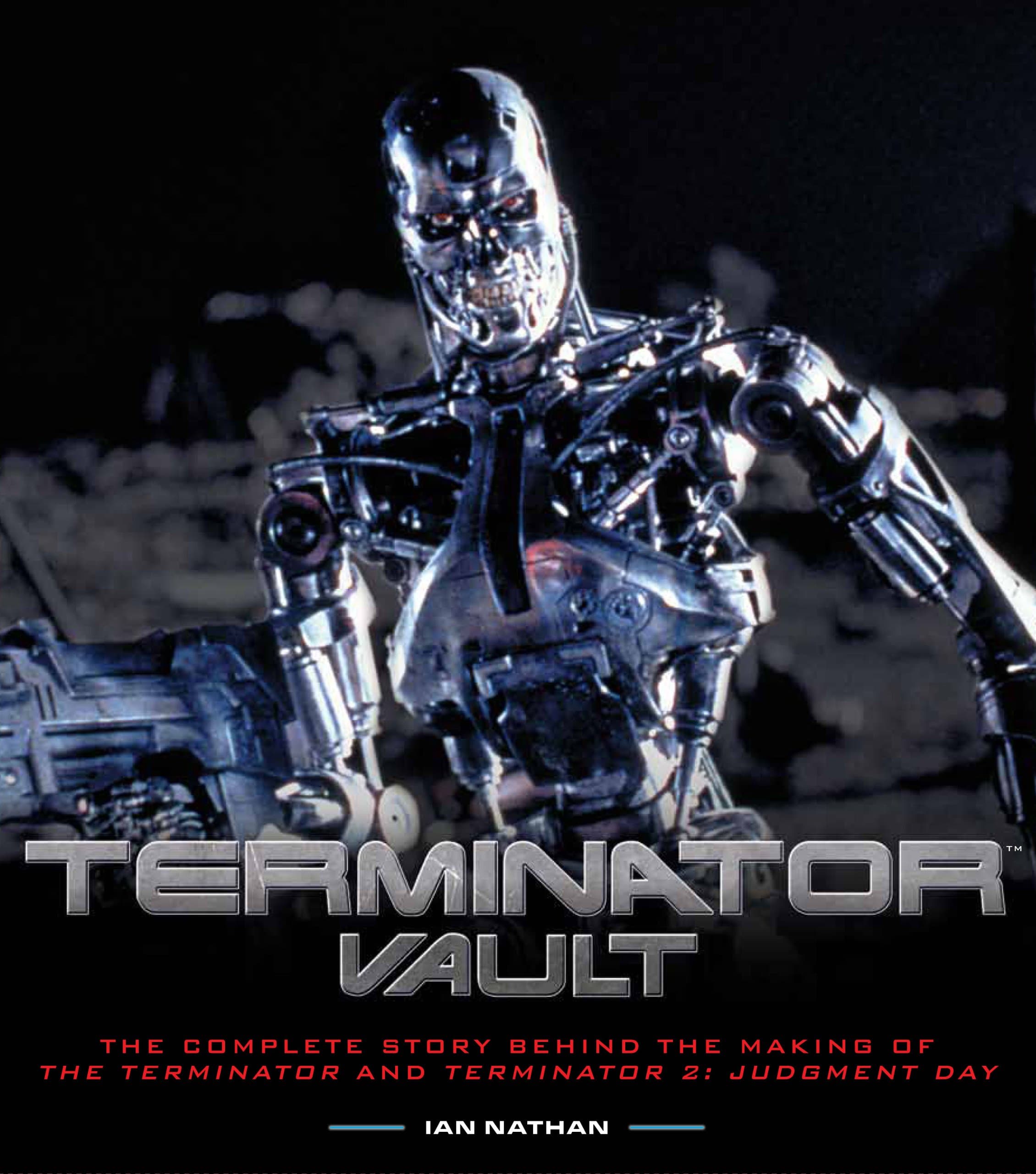 Terminator Vault: The Complete Story Behind the Making of The Terminator and Terminator 2: Judgment Day Hardcover – 3 Oct. 2013