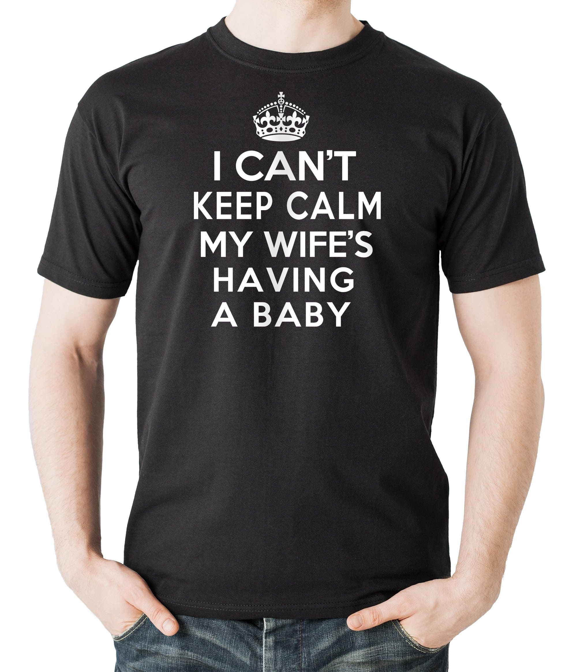 Can't Keep Calm My Wife is Having a Baby t-Shirt