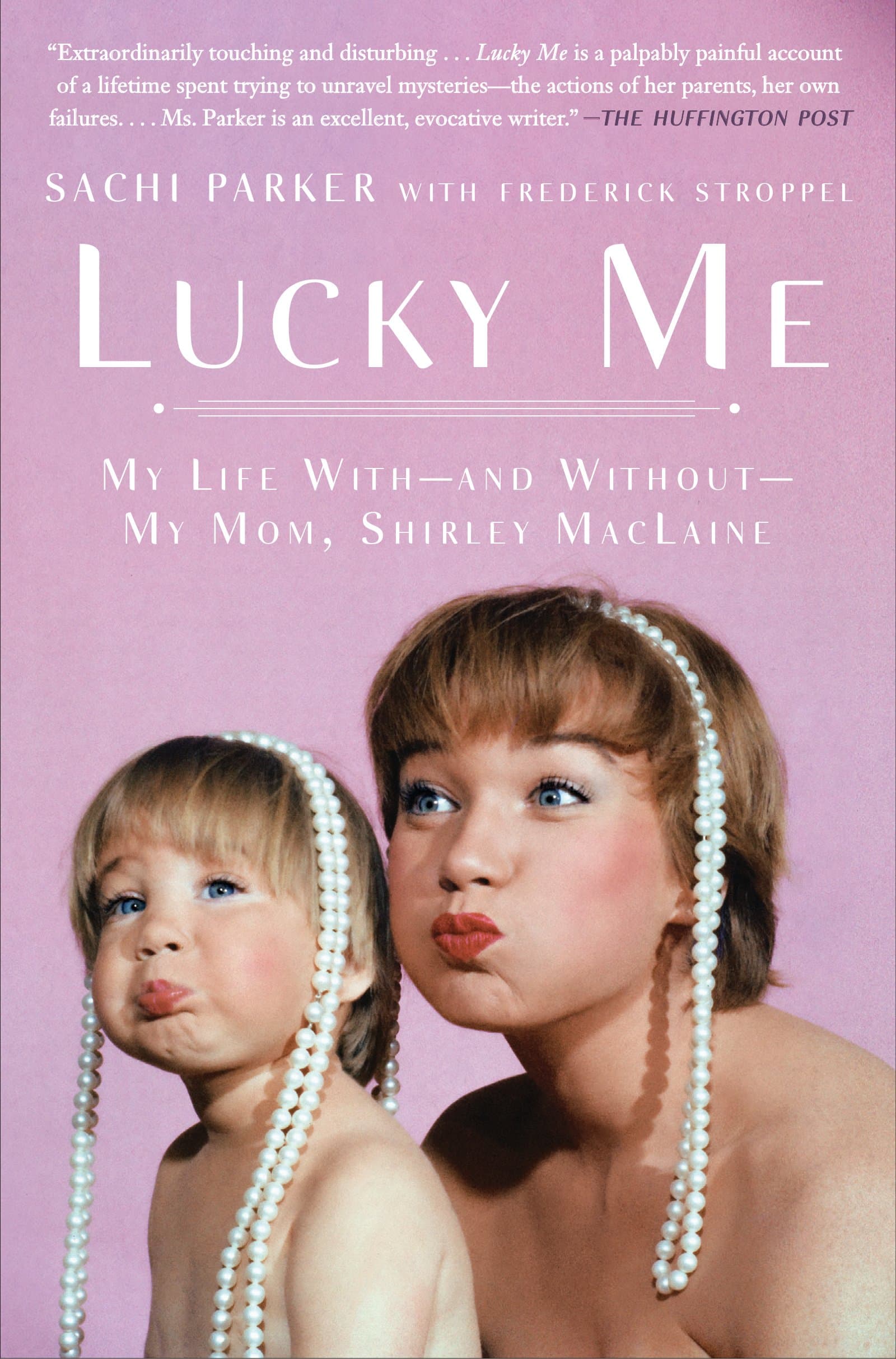 Lucky Me: My Life With--and Without--My Mom, Shirley MacLaine