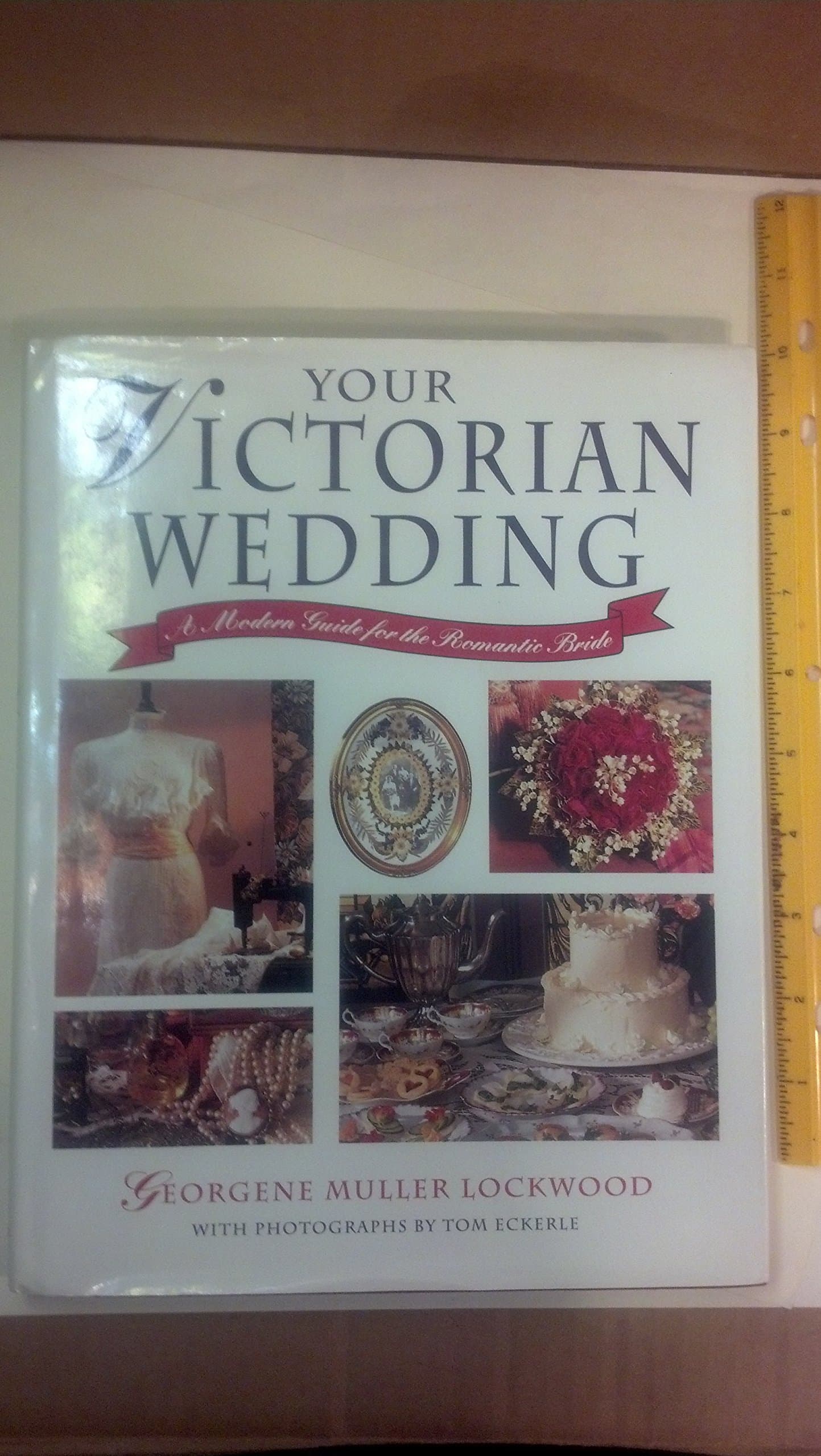 Your Victorian Wedding: A Modern Guide for the Romantic Bride