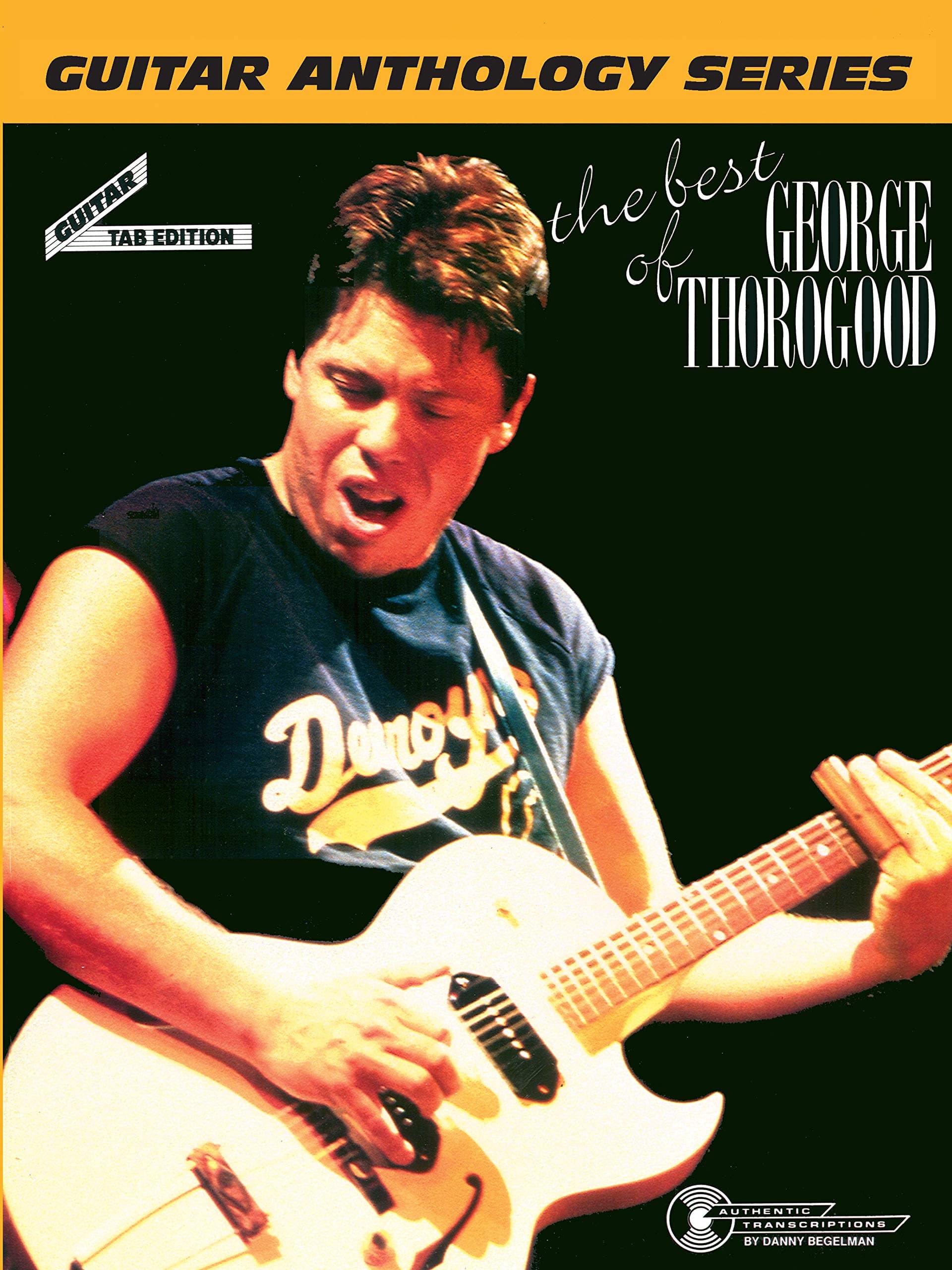 The Best of George Thorogood -- Guitar Anthology: Guitar/TAB/Vocal (Guitar Anthology Series)