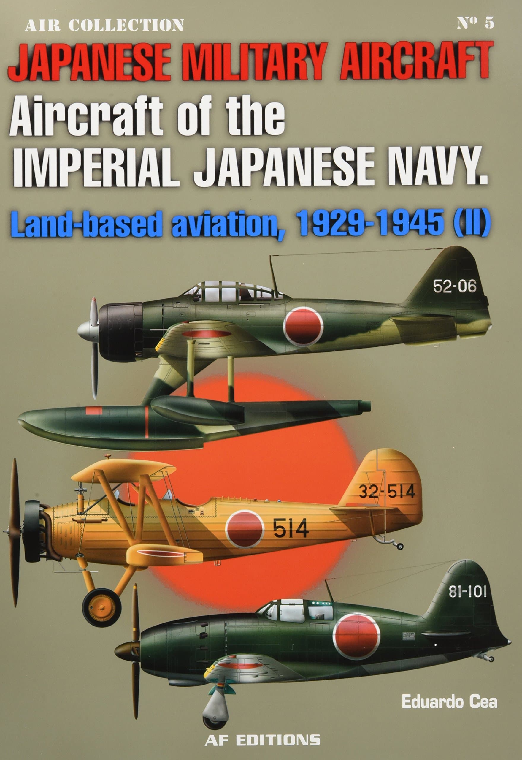 Japanese Military Aircraft: Aircraft of the Imperial Japanese Navy, Land-Based Aviation, 1929-1945, Vol. 2 Paperback – August 26, 2010
