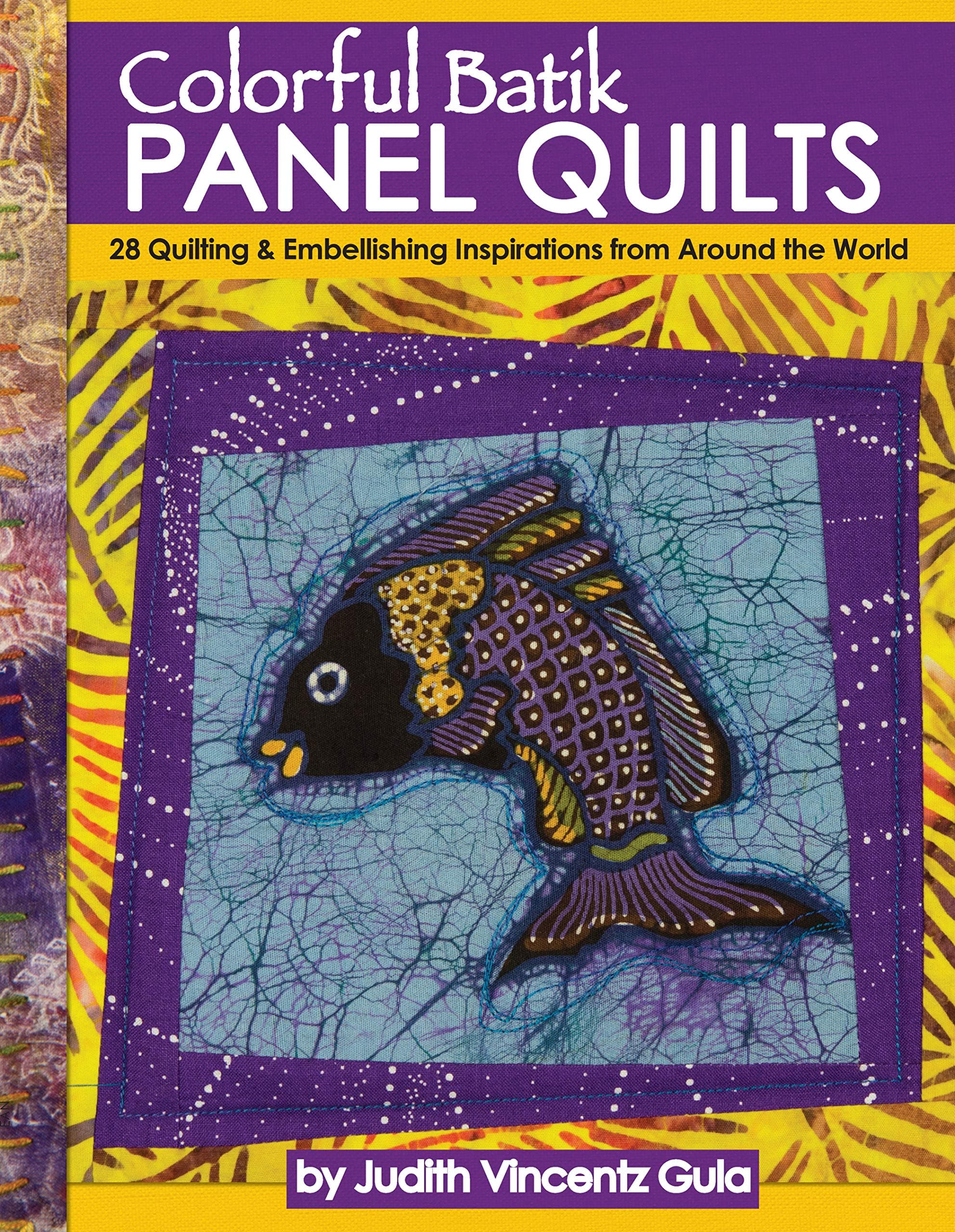 Colorful Batik Panel Quilts: 28 Quilting & Embellishing Inspirations from Around the World (Landauer) Easy Step-by-Step Projects & Techniques using ... 12 Quilting Inspirations Using Batik Panels Paperback – 10 Jan. 2019
