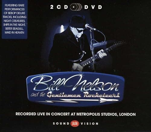 Live In Concert At Metropolis Studios London - Bill Nelson & The Gentlemen Rocketeers