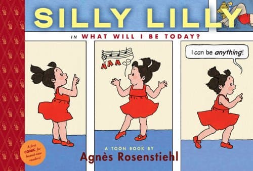 Silly Lilly in What Will I Be Today?: Toon Books Level 1