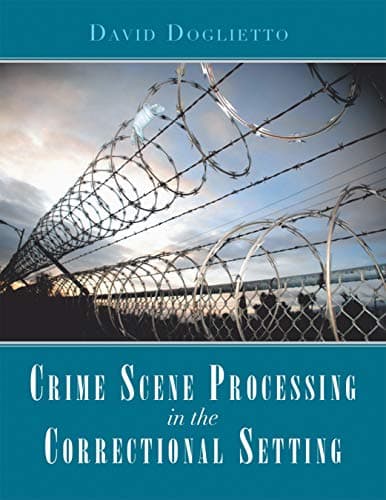 Crime Scene Processing in the Correctional Setting Kindle Edition